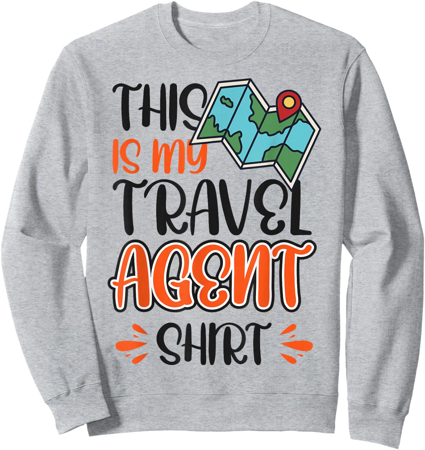 This Is My Travel Agent Shirt Sweatshirt - Sweatshirt | Ash