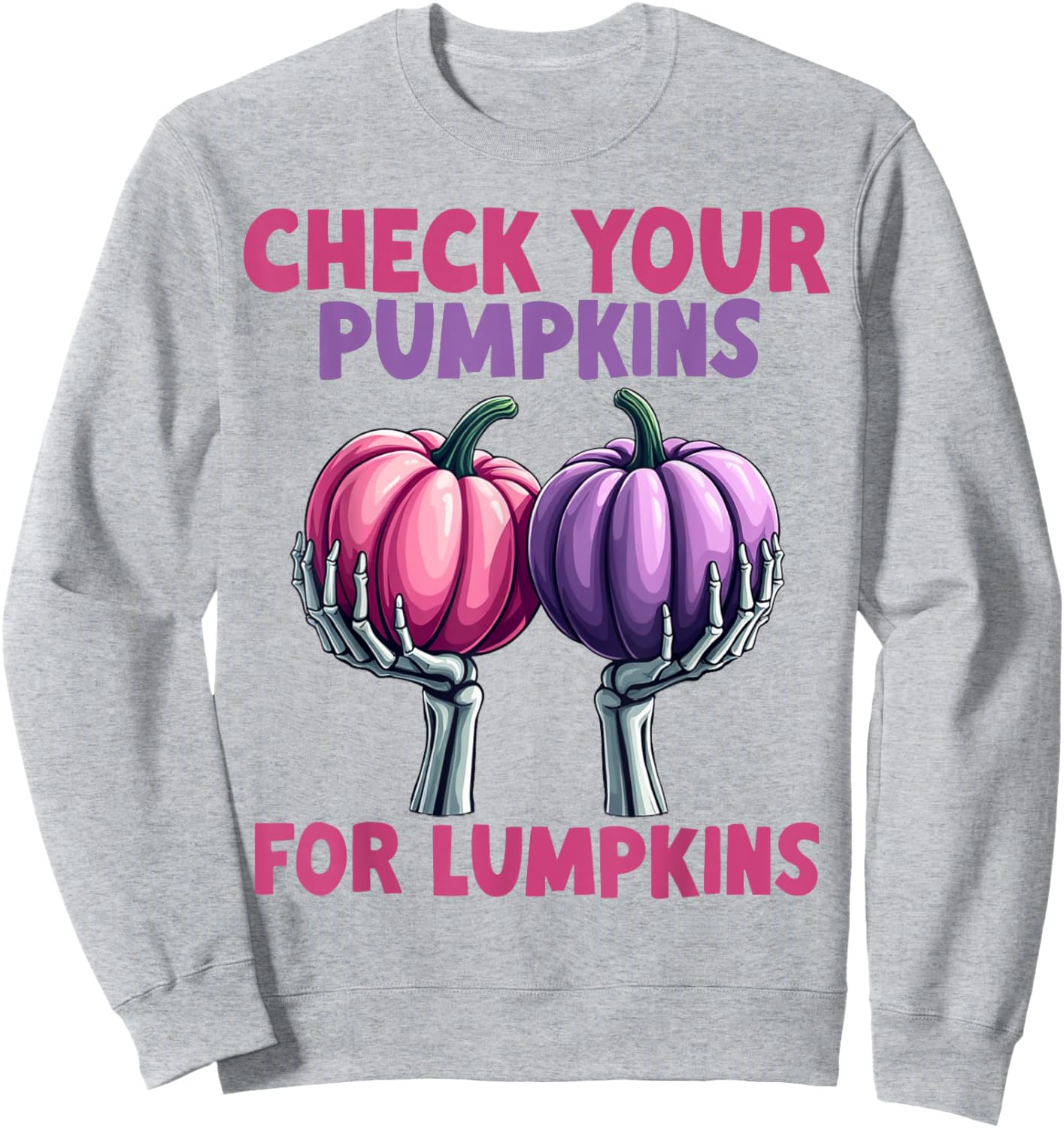 Check Your Pumpkins For Lumpkins Breast Cancer Awareness Sweatshirt - Sweatshirt | Ash