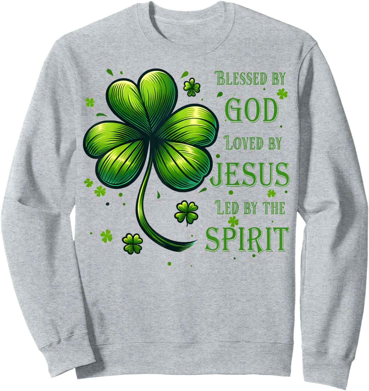 Blessed by God Loved By Jesus St. Patrick's Day Christian , Small Sweatshirt - Sweatshirt | Ash