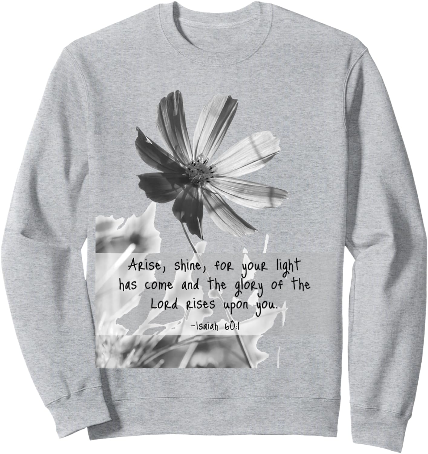 Isaiah 60:1 Arise Shine Quotes Sweatshirt - Sweatshirt | Ash