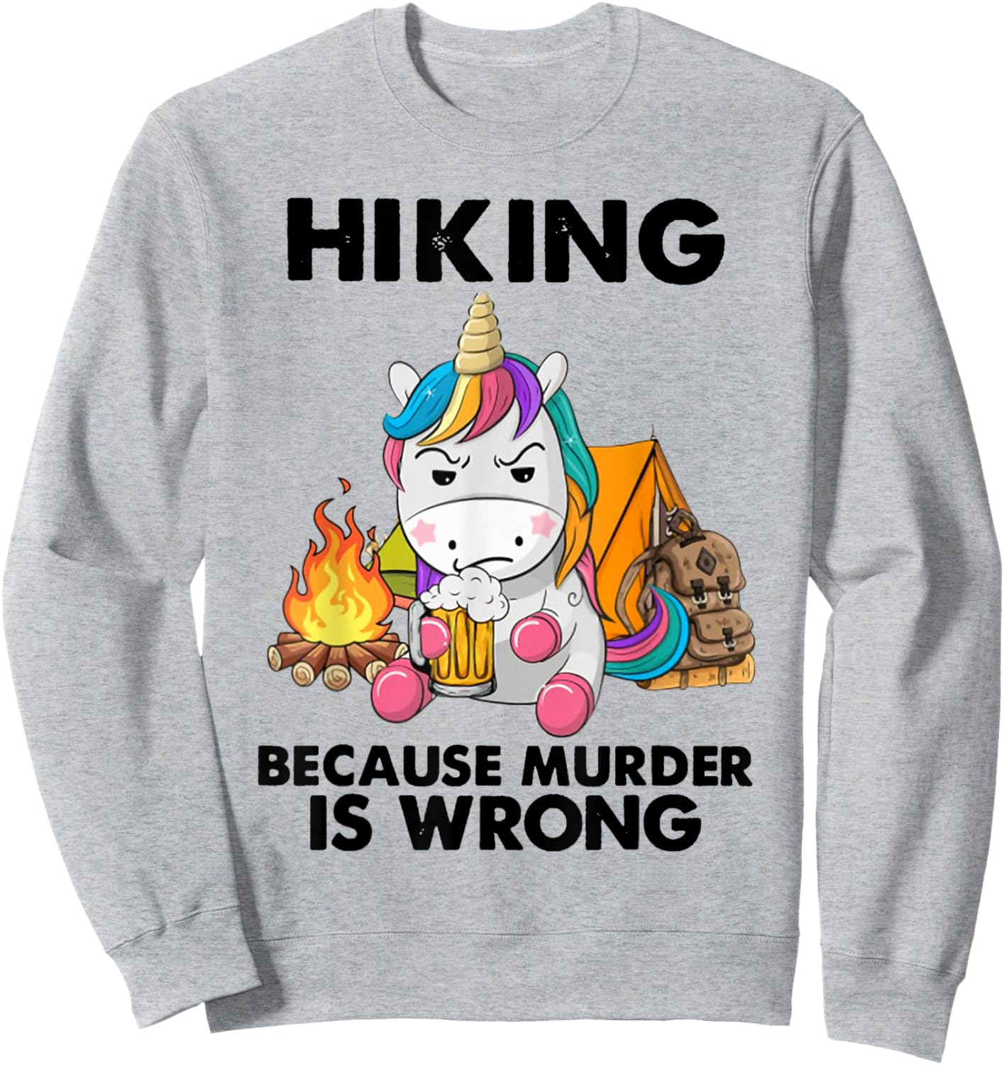 Hiking Because Murder Is Wrong Unicorn Hiking Sweatshirt - Sweatshirt | Ash