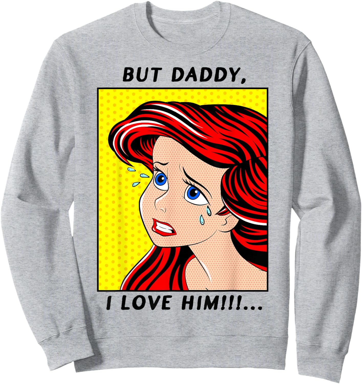 Disney The Little Mermaid Ariel But Daddy I Love Him Comic Sweatshirt - Sweatshirt | Ash
