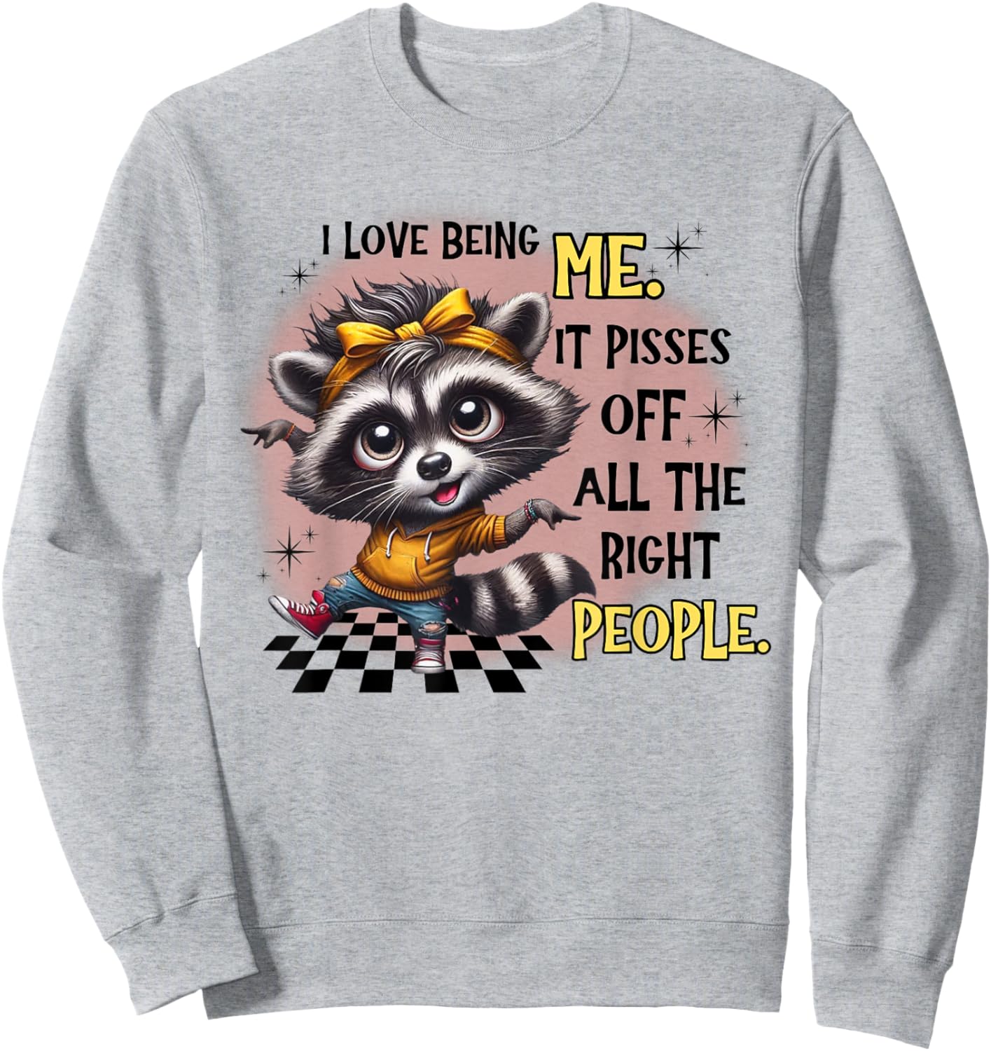 Raccoon I Love Being Me It Pisses Off All The Right People Sweatshirt - Sweatshirt | Ash