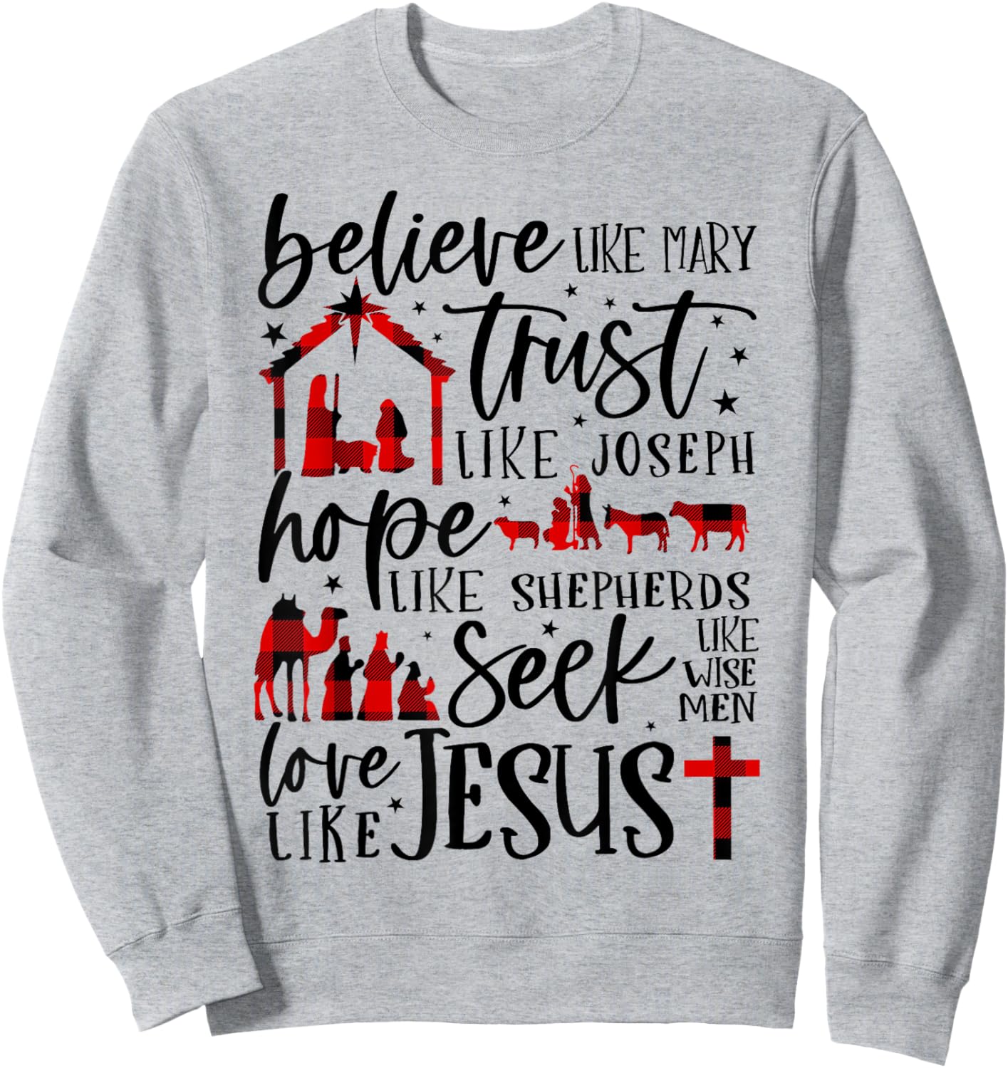 Believe Like Mary Trust Like Joseph Hope Like Shepherds Sweatshirt - Sweatshirt | Ash