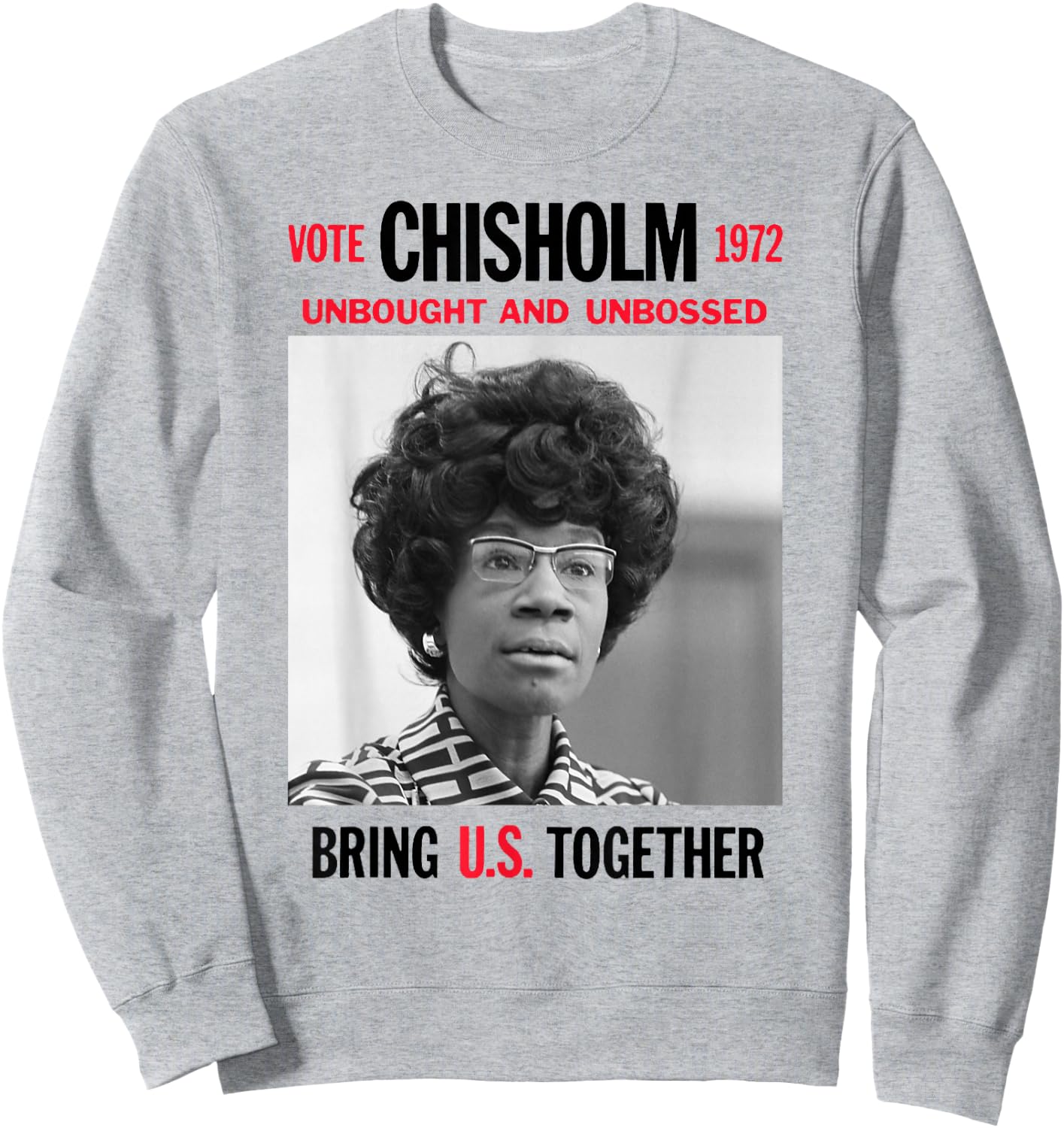 USA Black History Poster UNBOUGHT UNBOSSED Shirley Chisholm Sweatshirt - Sweatshirt | Ash