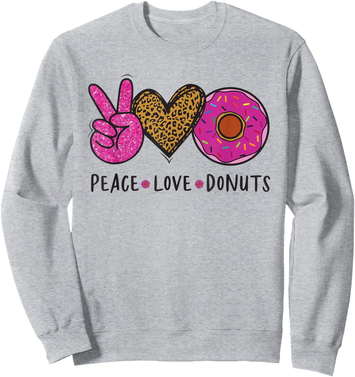Peace Love Donuts - Donut Sweatshirt - Sweatshirt | Ash