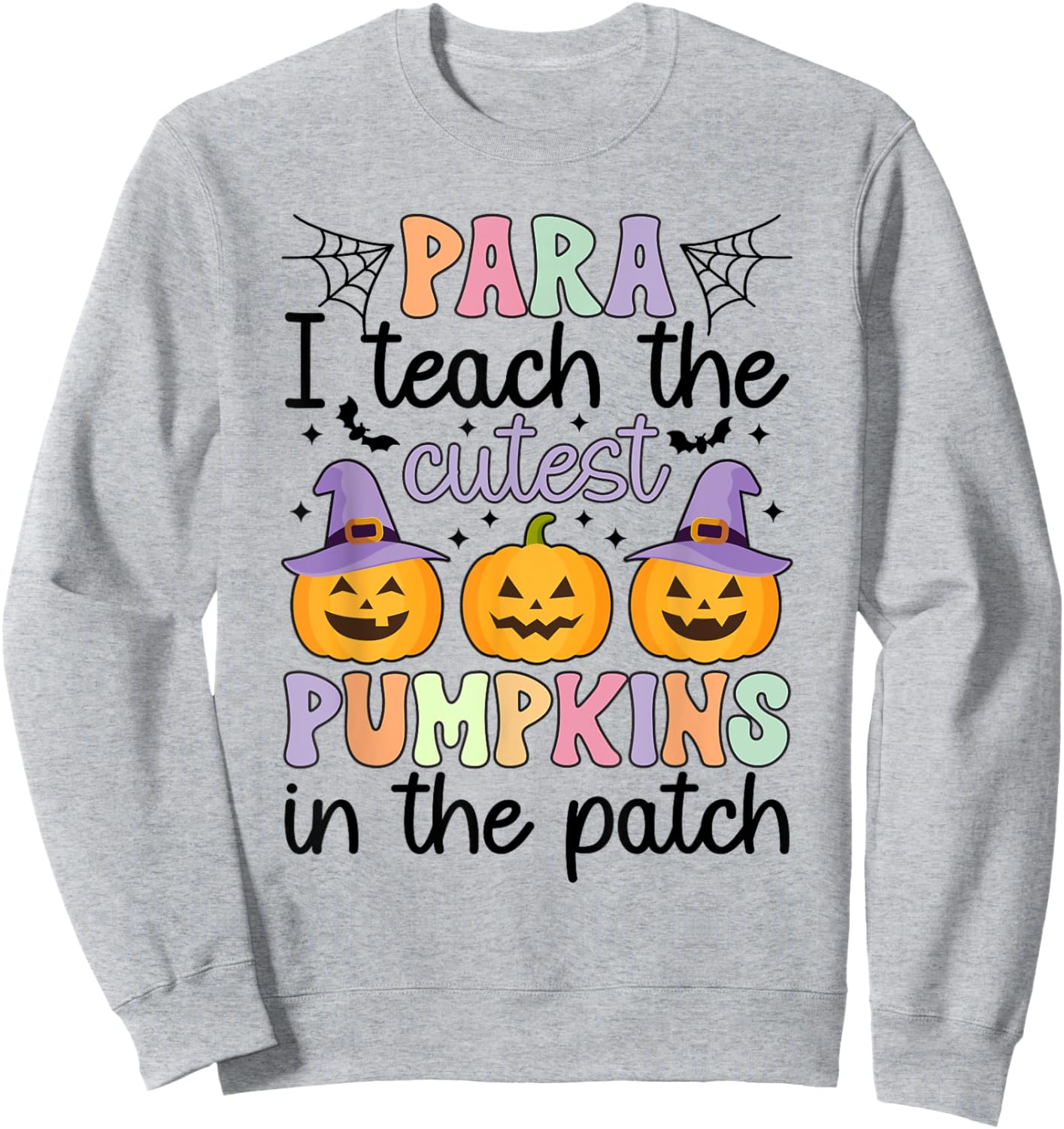 Cutest Pumpkins Spooky Para Halloween Paraprofessional Sweatshirt - Sweatshirt | Ash