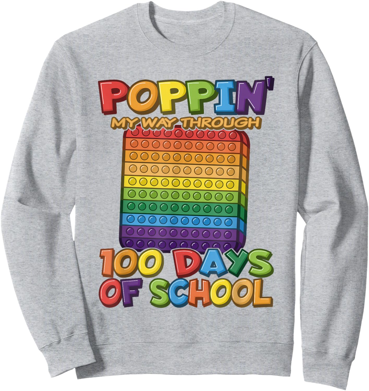 Poppin My Way Through 100 Days of School - Pop It Sweatshirt - Sweatshirt | Ash