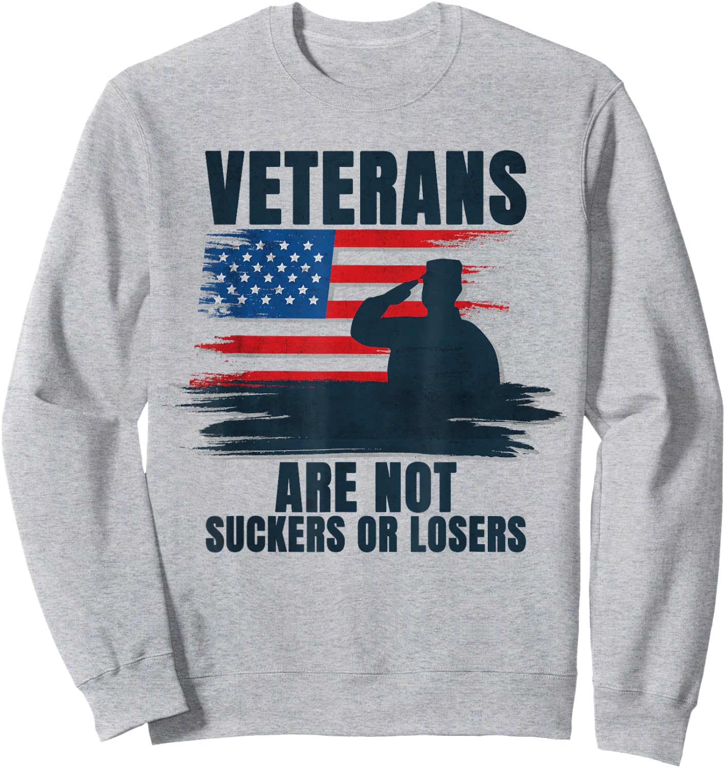 Veterans Are Not Suckers Or Losers Sweatshirt - Sweatshirt | Ash