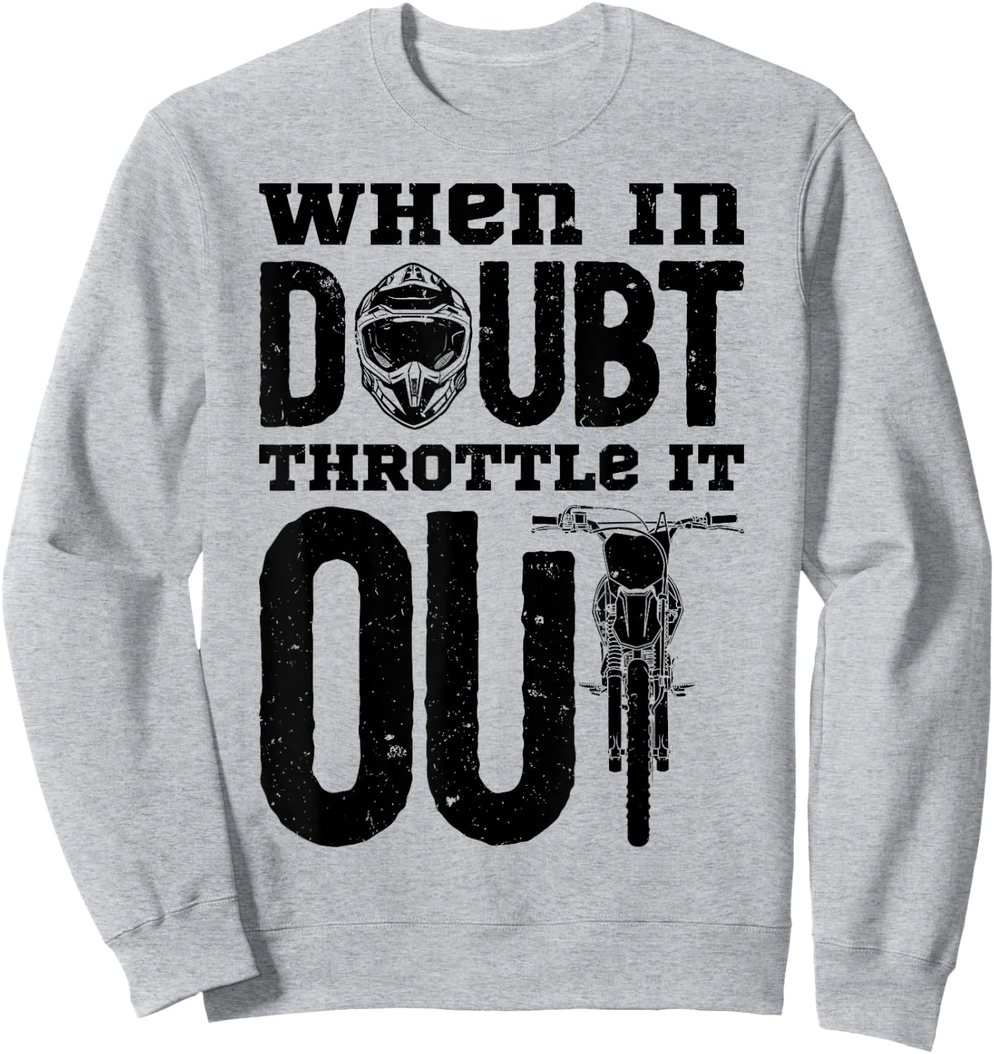 When In Doubt Throttle It Out Dirt Bike Motocross Funny Gift Sweatshirt - Sweatshirt | Ash