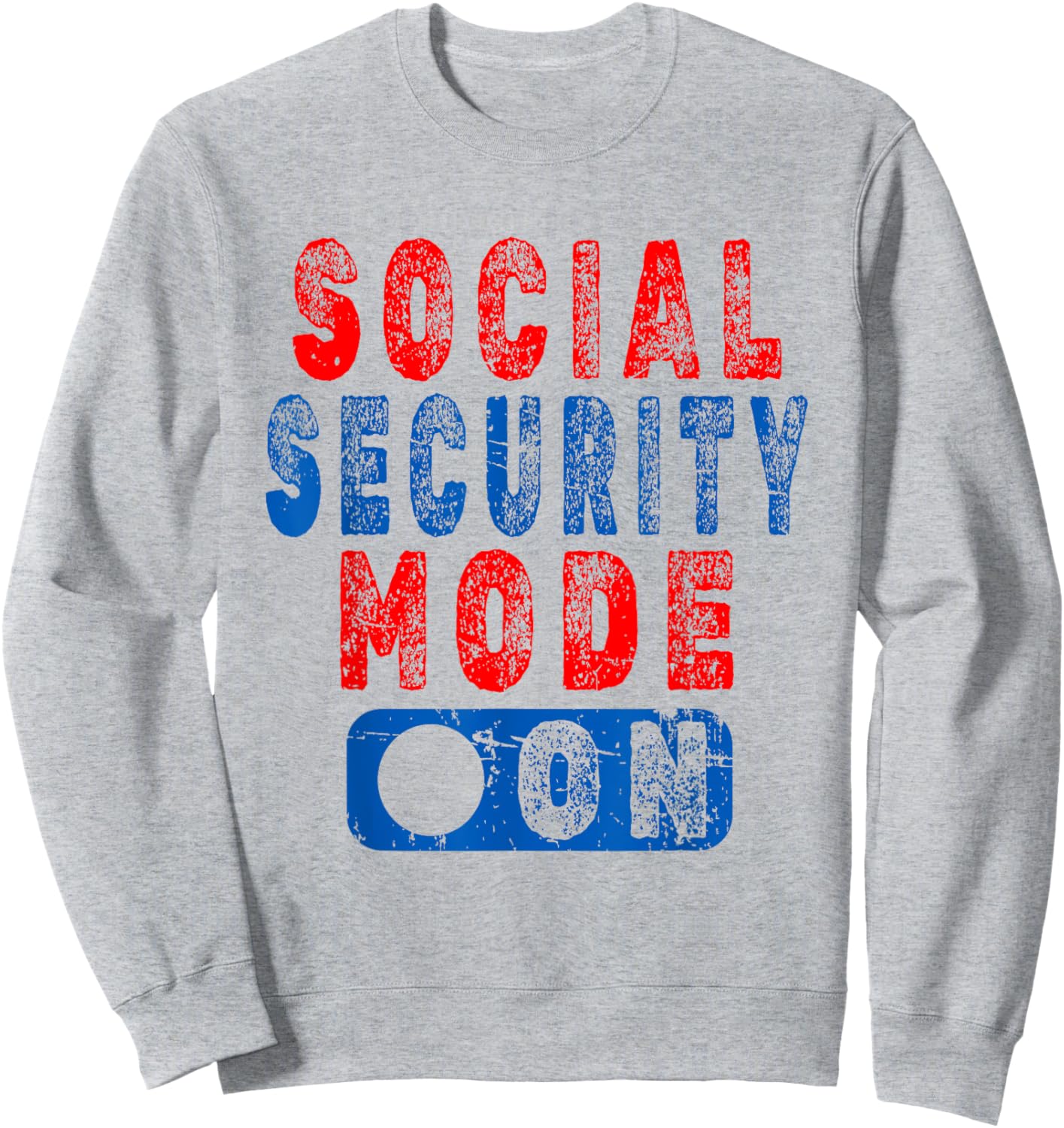 Social Security Mode On - Senior Citizen Humor Sweatshirt - Sweatshirt | Ash
