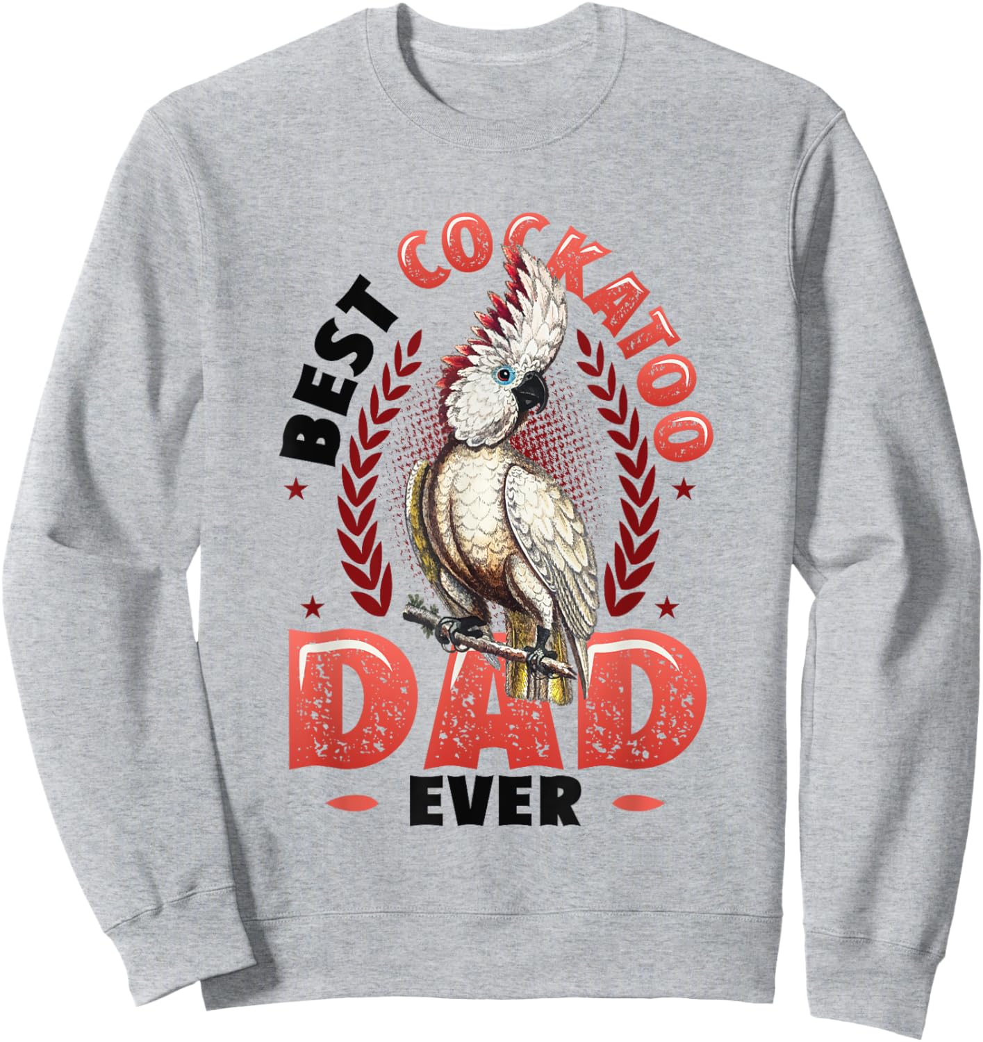 Best Cockatoo Dad Ever Cockatoo Bird Sweatshirt - Sweatshirt | Ash