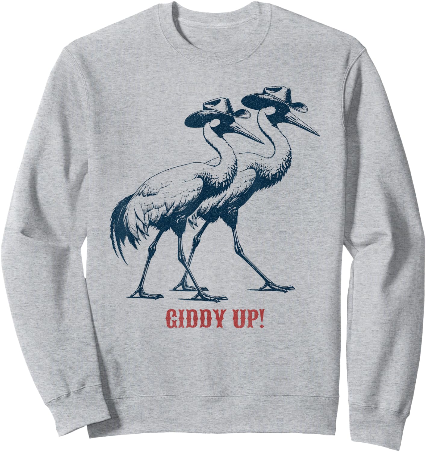 Giddy Up - Rodeo / Cowboy Whooping Crane Sweatshirt - Sweatshirt | Ash