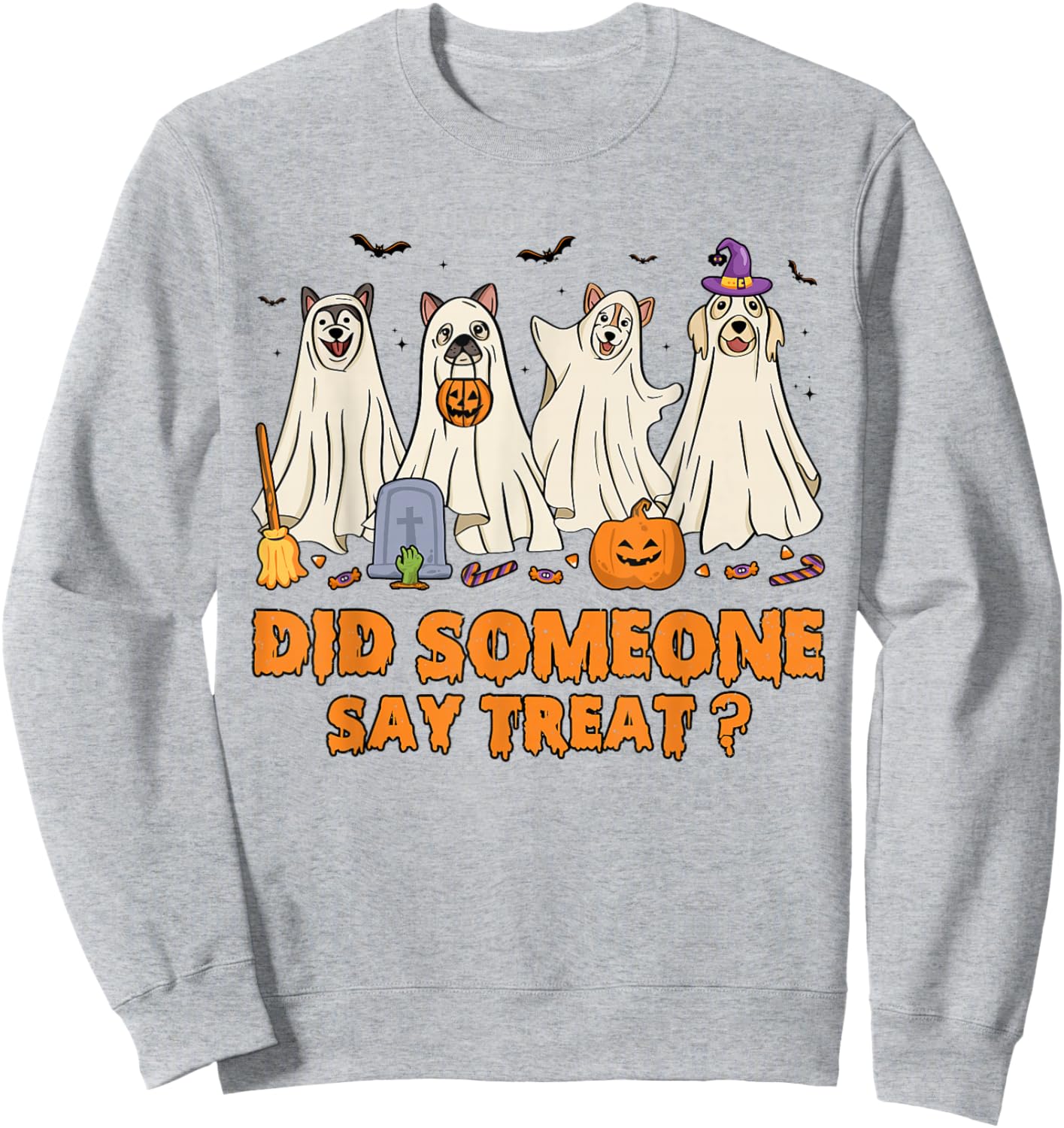 Halloween Ghost Dogs Did Someone Say Treat Ghost Dog Boo Sweatshirt - Sweatshirt | Ash