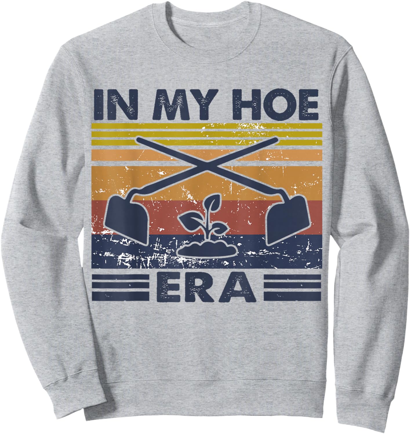 In My Hoe Era Vintage Hoeing Ain't Easy Gardening Lover Sweatshirt - Sweatshirt | Ash