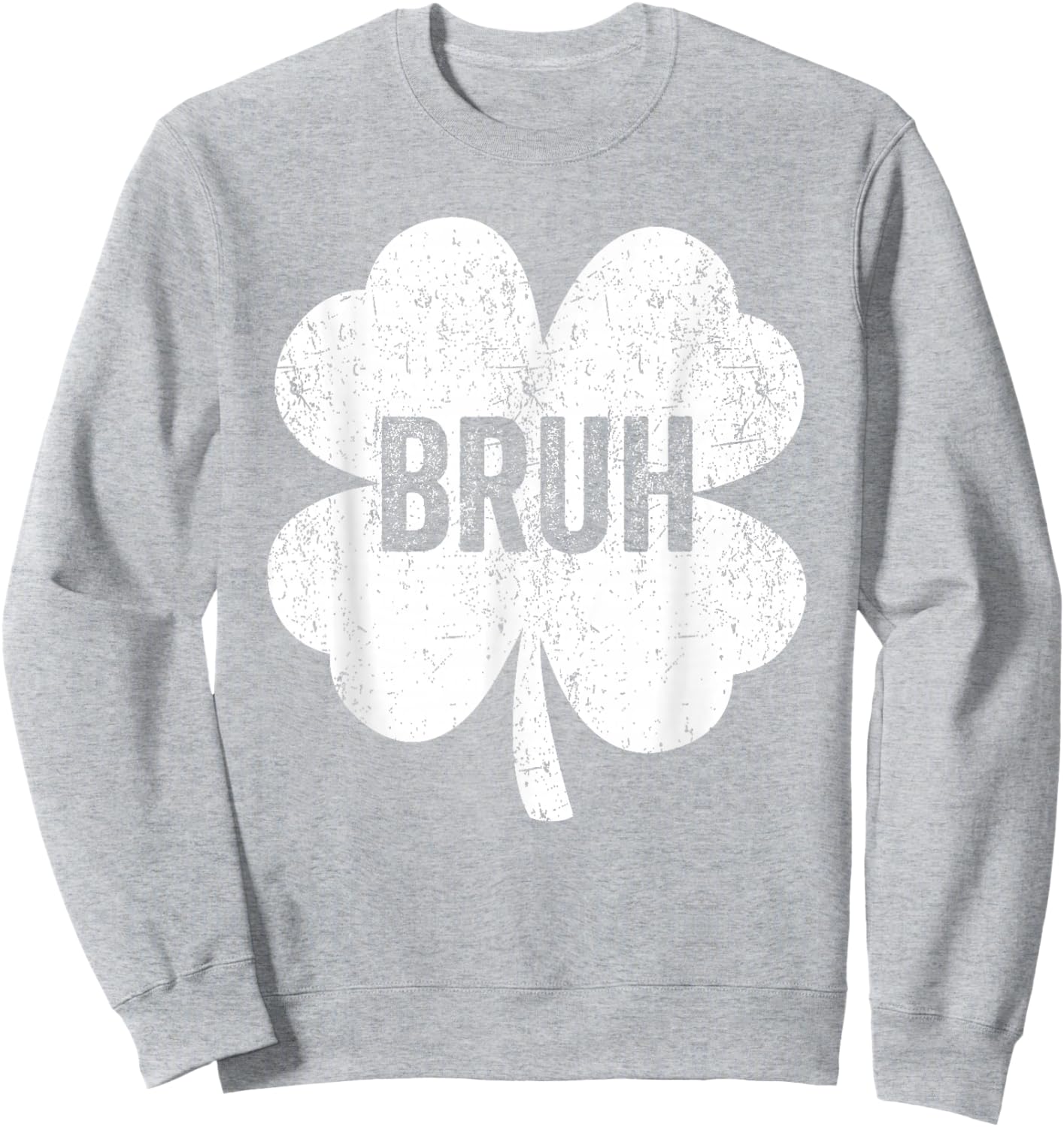 Bruh Meme Shamrock Funny St Patricks Day Teens Boys Kids Men Sweatshirt - Sweatshirt | Ash