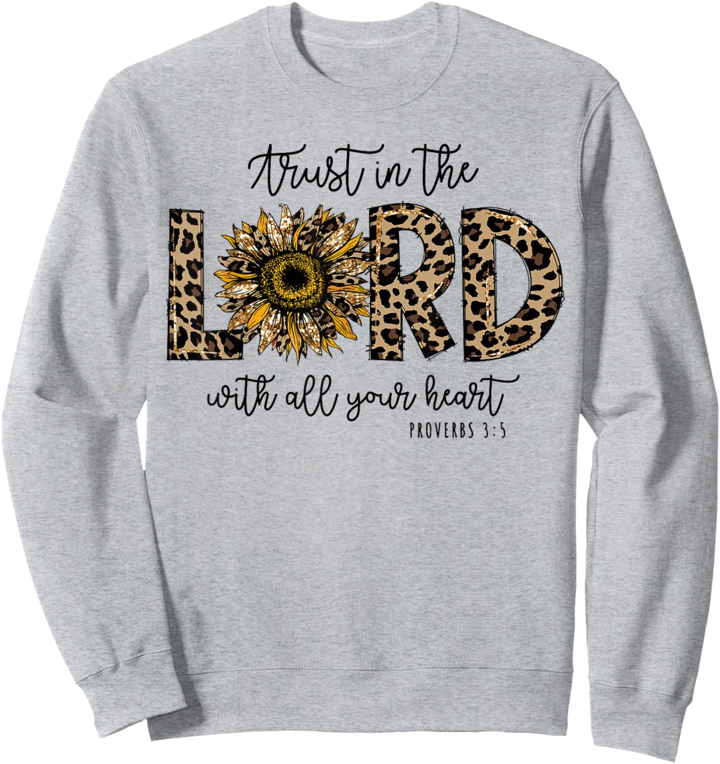 Proverbs 3:5 Trust In the Lord Leopard Sunflower Religious Sweatshirt - Sweatshirt | Ash