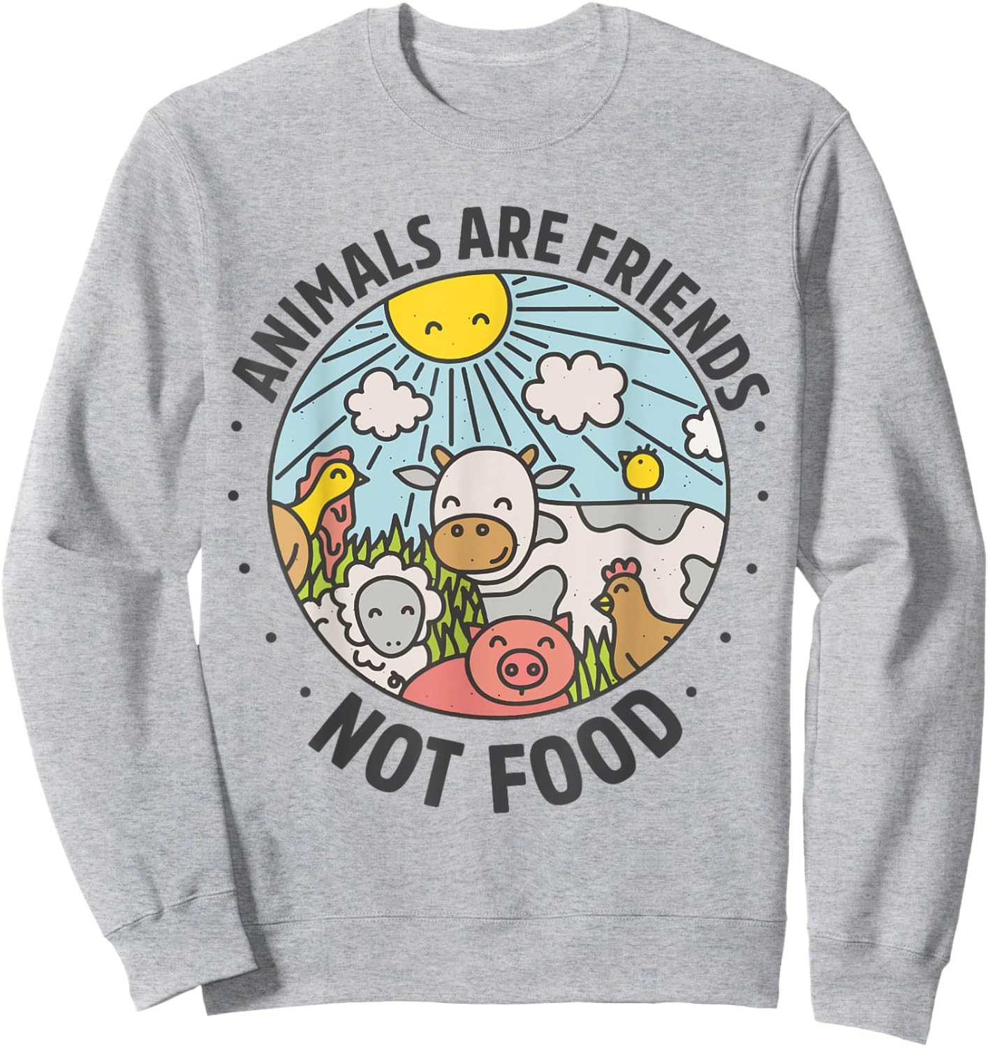 Animals Are Friends Not Food Animal Lover Funny Vegetarian Sweatshirt - Sweatshirt | Ash