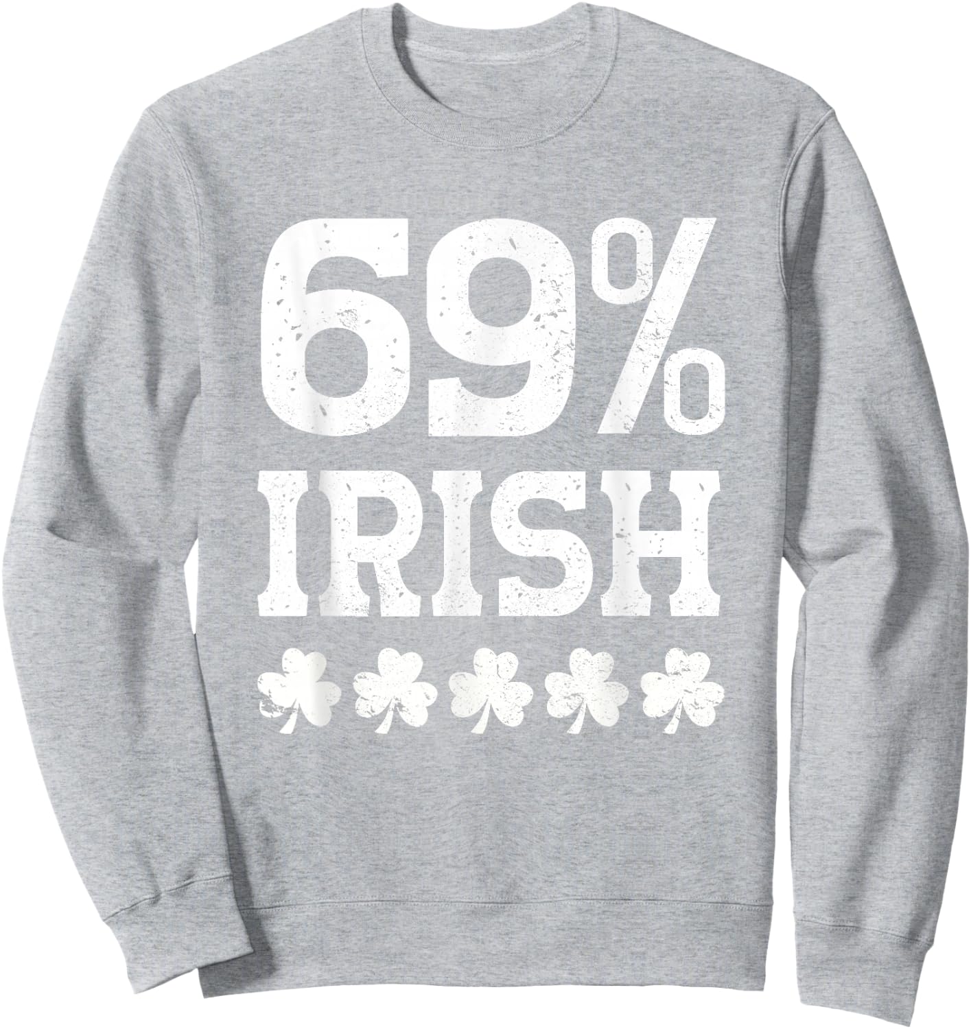 Funny Inappropriate St Patricks Day Sweatshirt - Sweatshirt | Ash