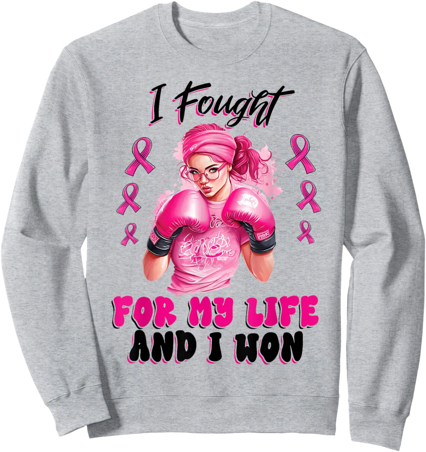 I Fought For My Life And I Won Pink Breast Cancer Awareness Sweatshirt - Sweatshirt | Ash
