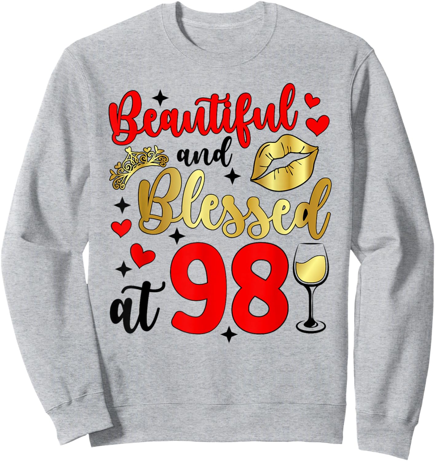 Blessed at 98 Year Old 98th Birthday It's My 98th Bday Sweatshirt - Sweatshirt | Ash