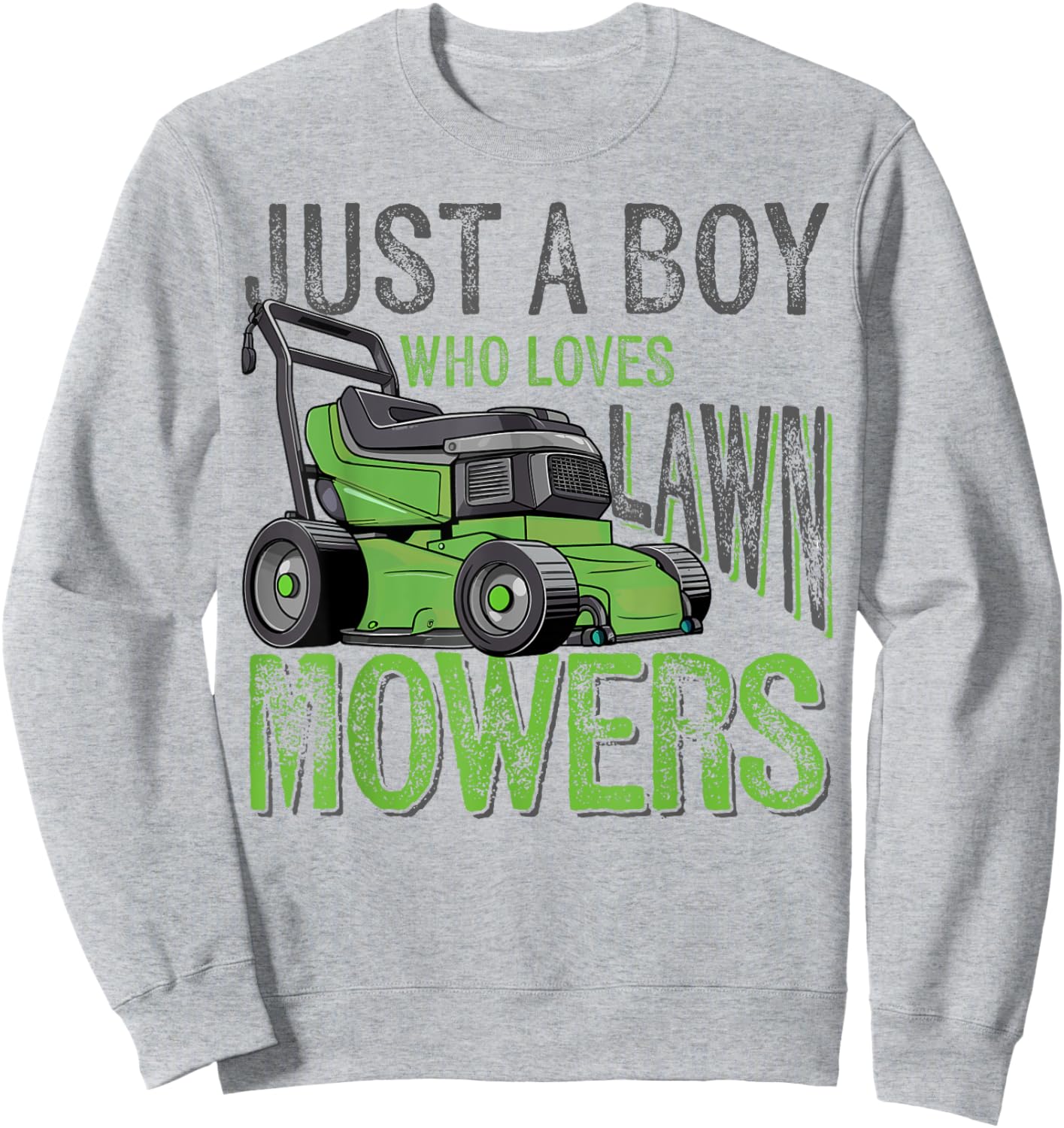 Lawn Mowing Lover Toddler Just a Boy Who Loves Lawn Mowers Sweatshirt - Sweatshirt | Ash
