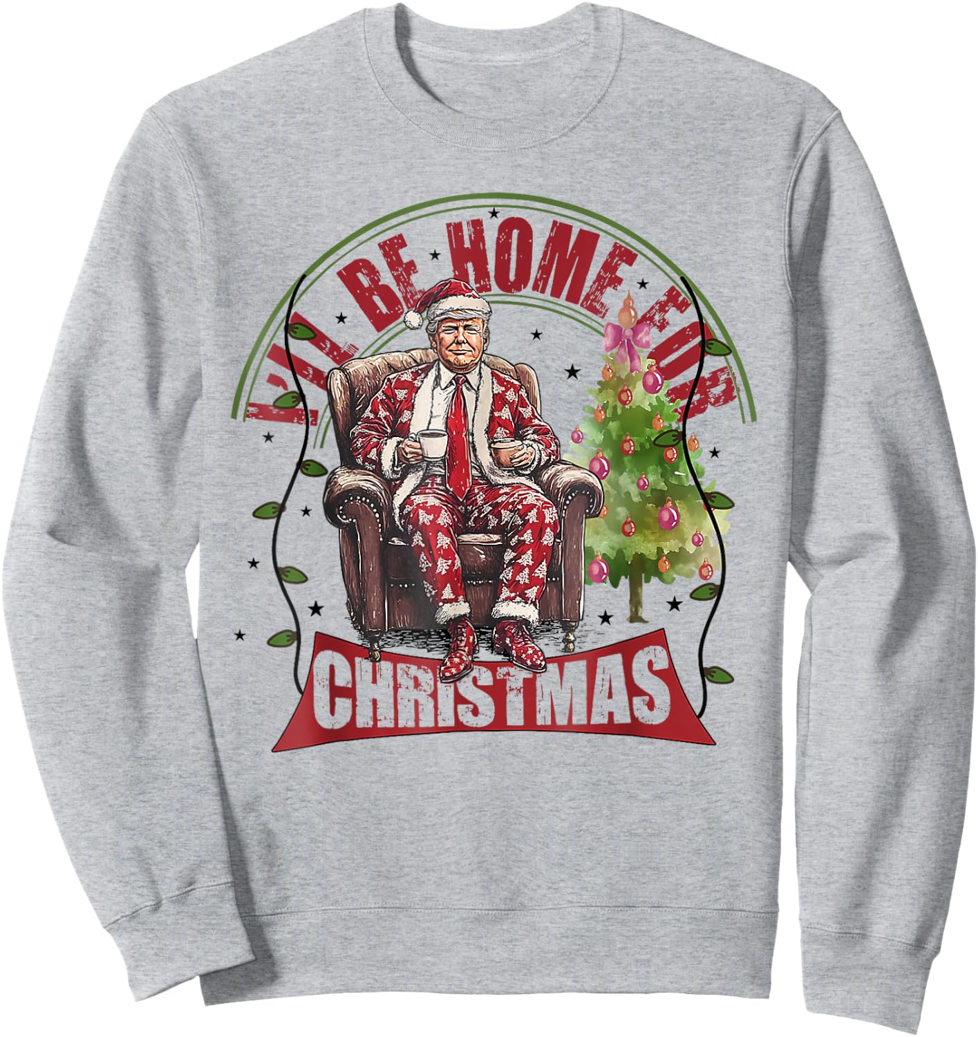 I'll Be Home For Christmas Santa Funny Trump Xmas Pajamas Sweatshirt - Sweatshirt | Ash