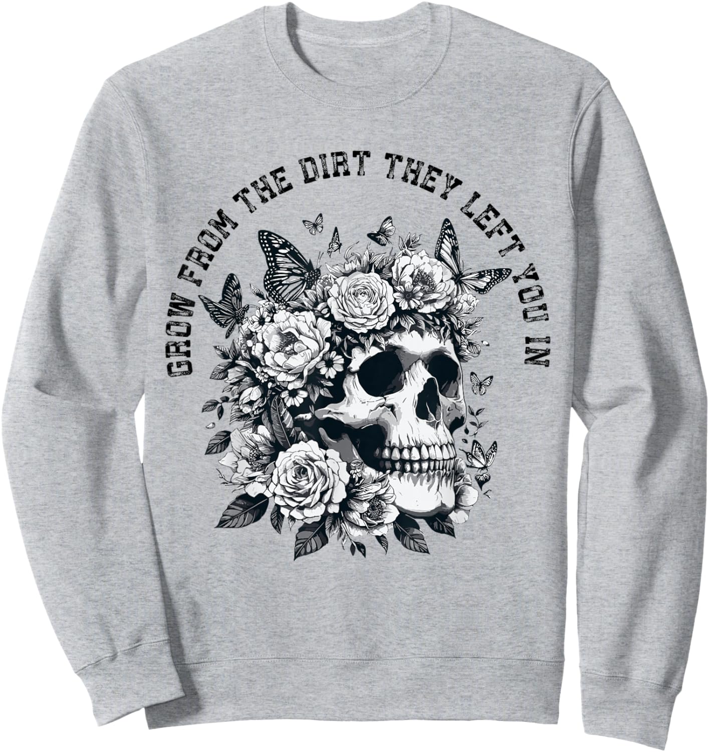 Grow from the dirt they left you in Skeleton Rise Halloween Sweatshirt - Sweatshirt | Ash