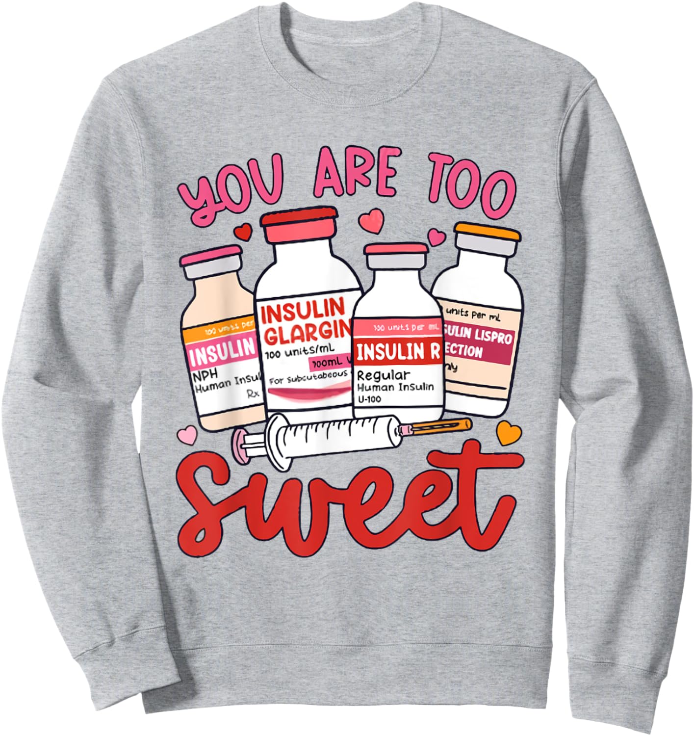 Valentine Pharmacist Diabetic Nurse Insulin Diabetes ICU Sweatshirt - Sweatshirt | Ash