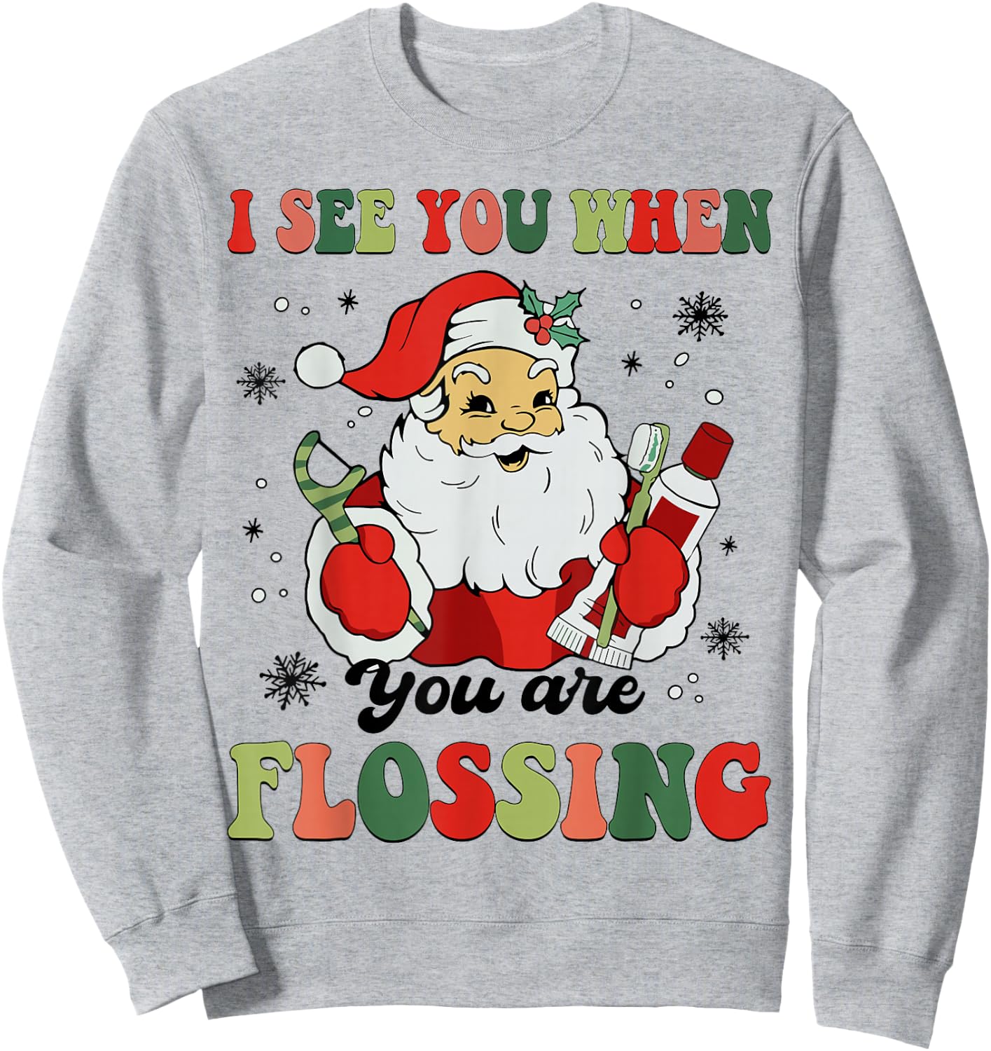 Dental Christmas I See You When You Are Flossing Dentist Sweatshirt - Sweatshirt | Ash