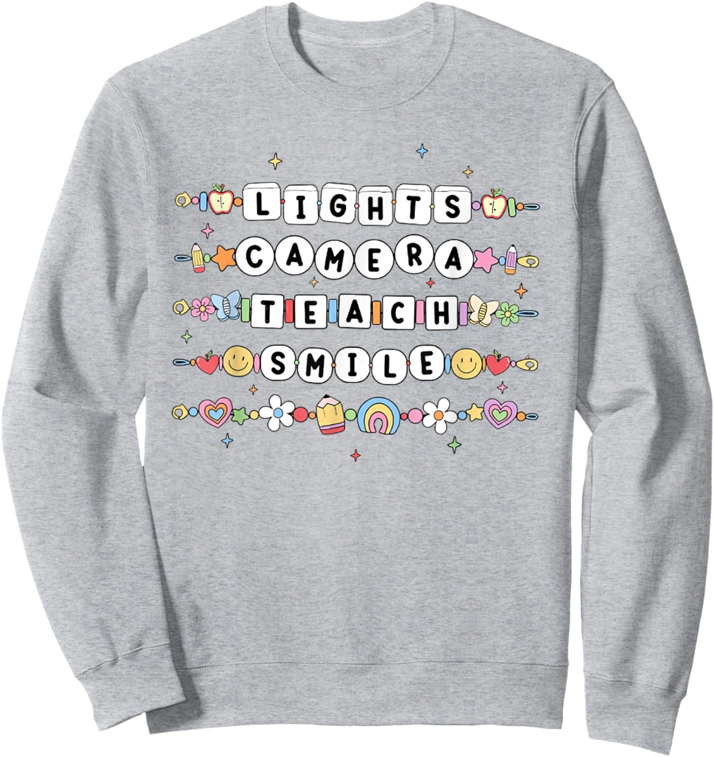 Women Lights Camera Teach Smile Teacher First Day Of School Sweatshirt - Sweatshirt | Ash