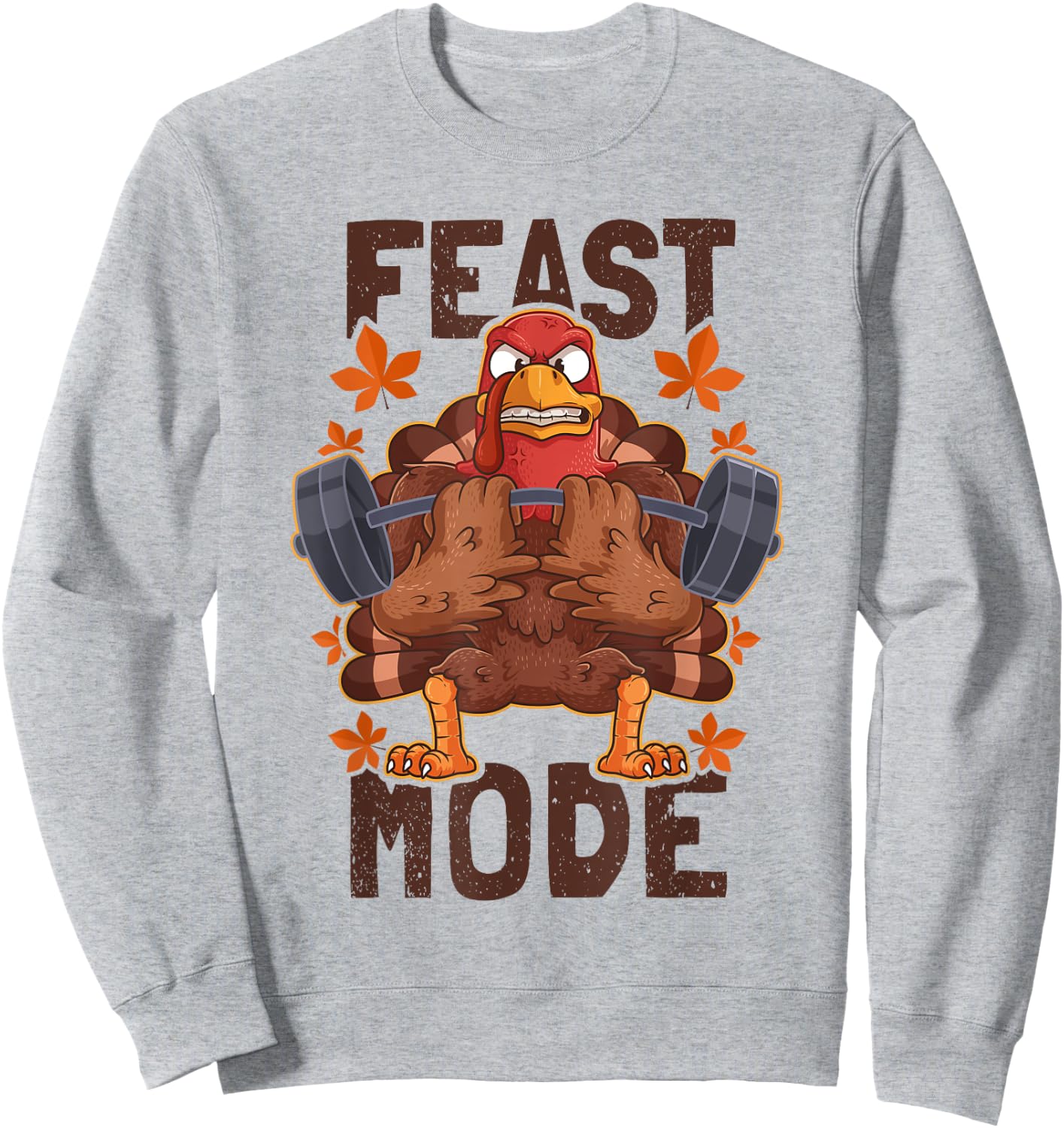 Feast Mode Weightlifting Turkey Day Thanksgiving Christmas Sweatshirt - Sweatshirt | Ash