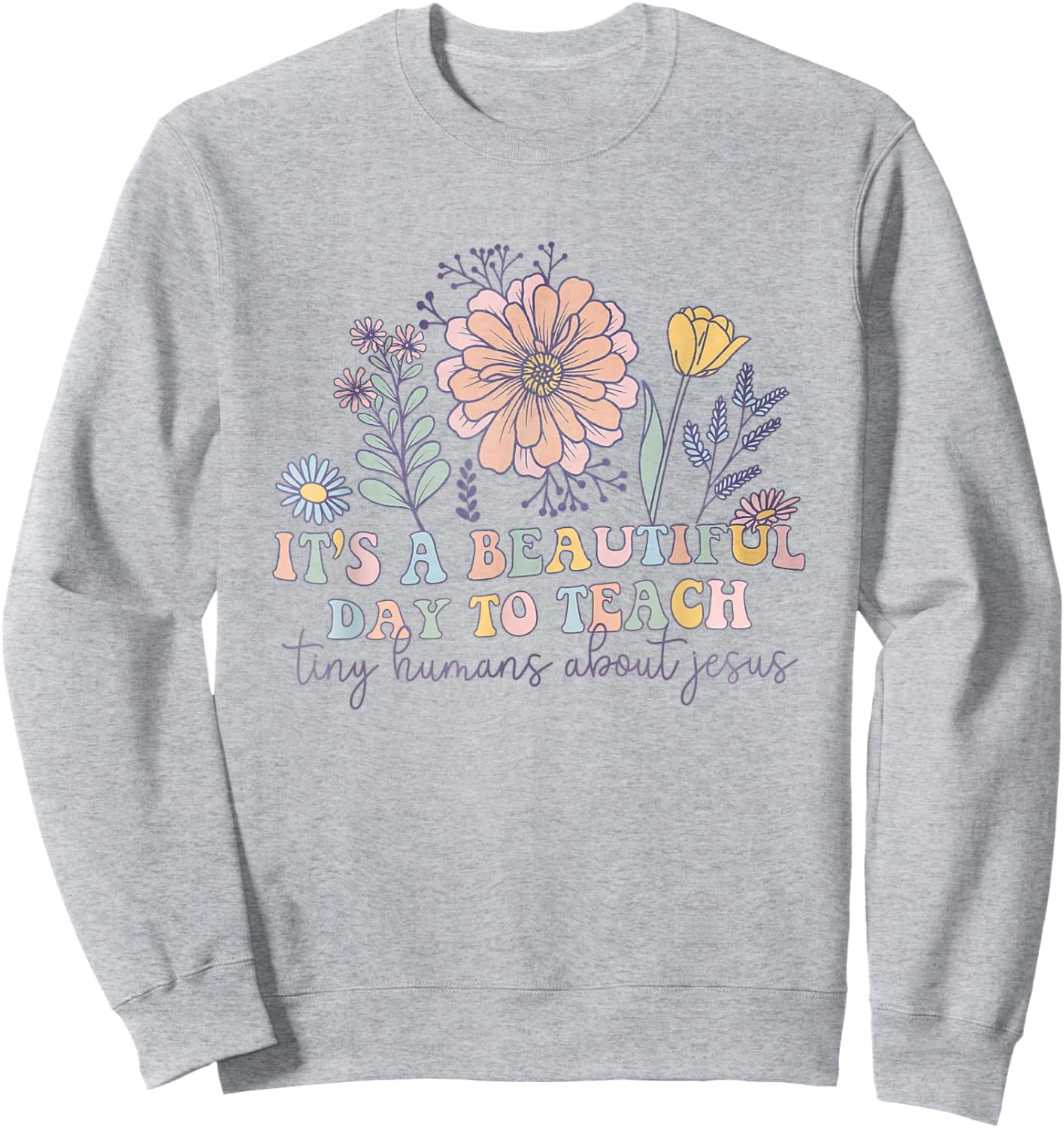 Retro I Teach Tiny Humans About Jesus Christian Teacher Sweatshirt - Sweatshirt | Ash