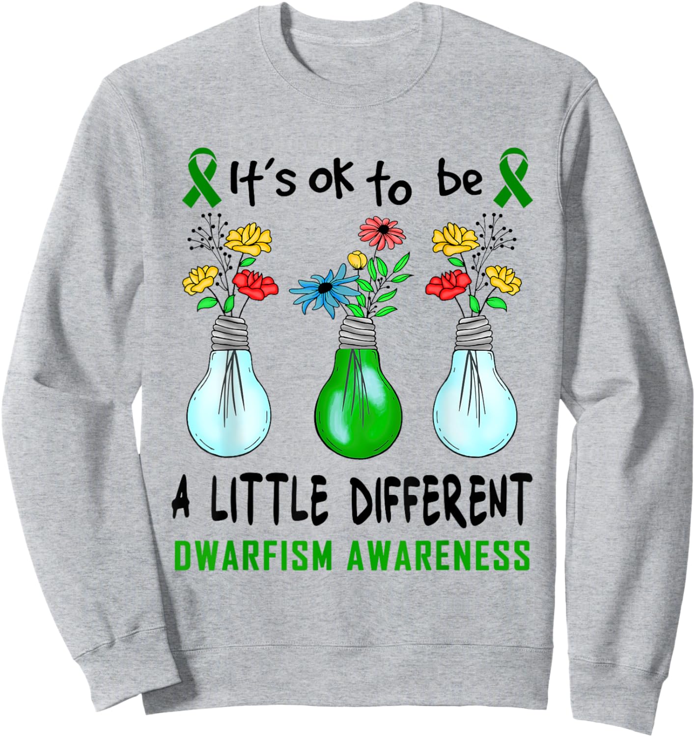 It's Ok To Be A Little Different Dwarfism Awareness Sweatshirt - Sweatshirt | Ash