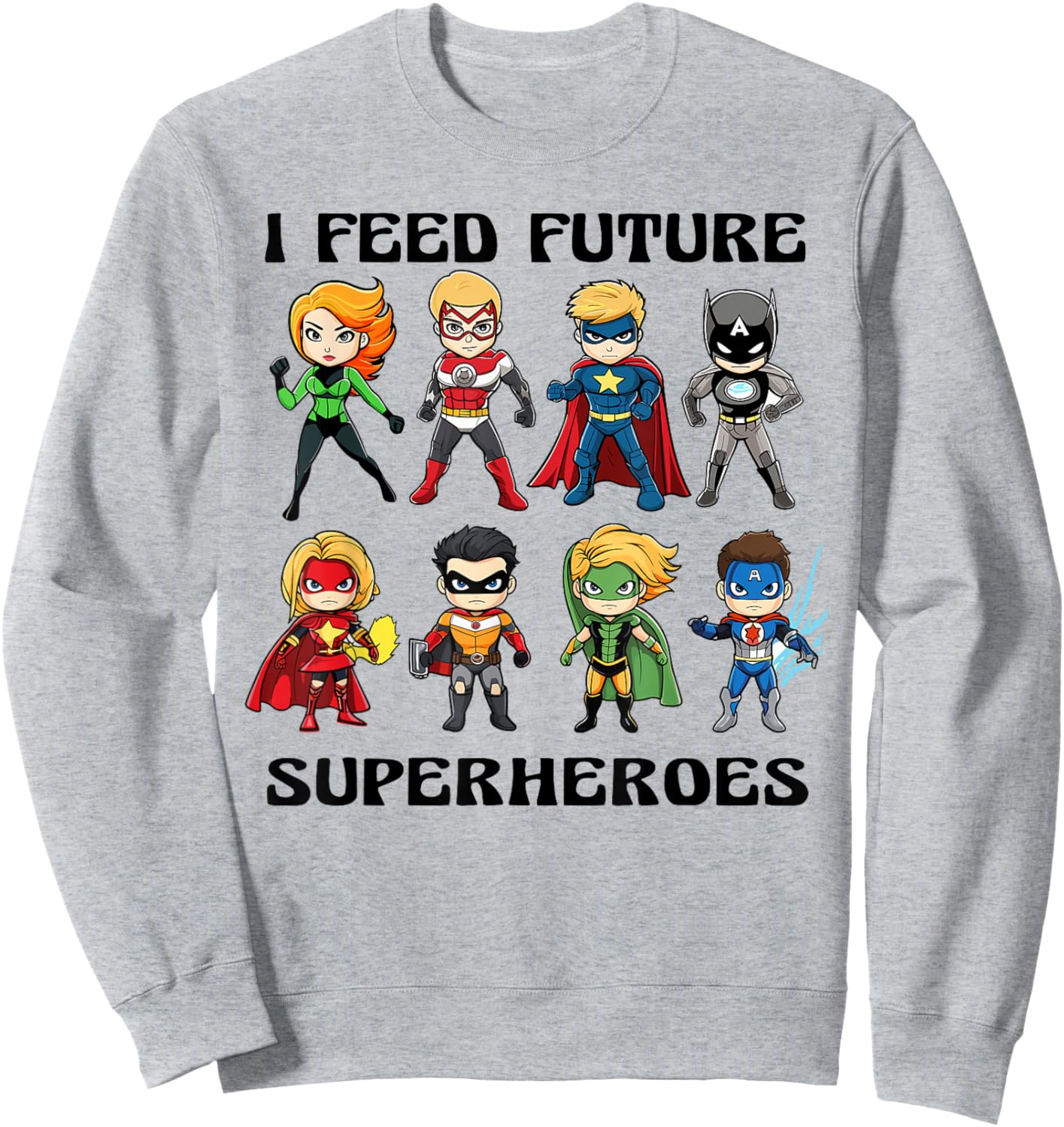 I Feed Future Superheroes School Lunch Lady Squad Funny Sweatshirt - Sweatshirt | Ash