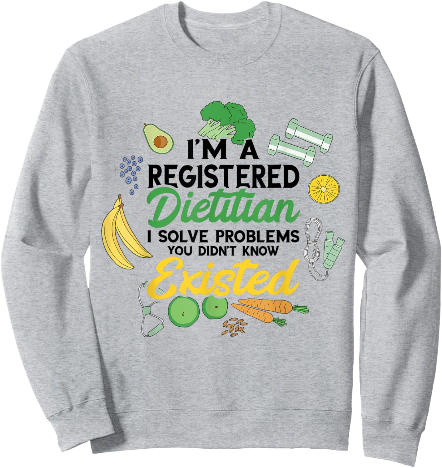Dietitian Registered Dietitian I Solve Problems Dietary Sweatshirt - Sweatshirt | Ash