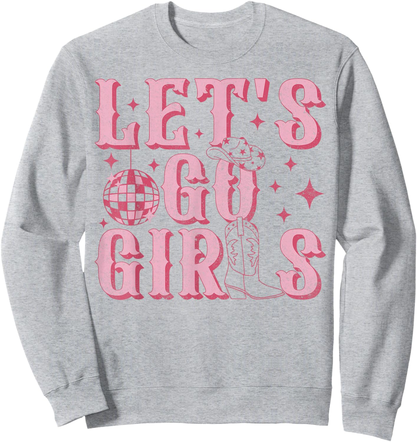 Let's Go Girls Western Cowgirl Boots Hat Bachelorette Party Sweatshirt - Sweatshirt | Ash