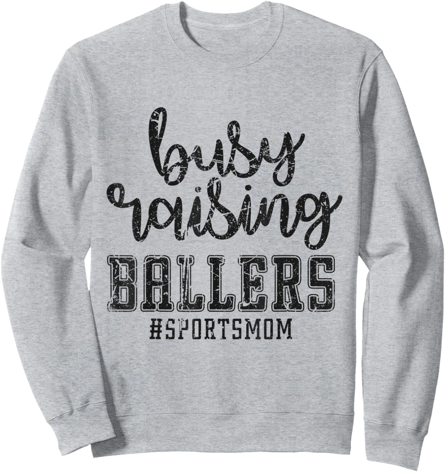 Busy Raising Ballers Funny Sports Mother Humour Sweatshirt - Sweatshirt | Ash