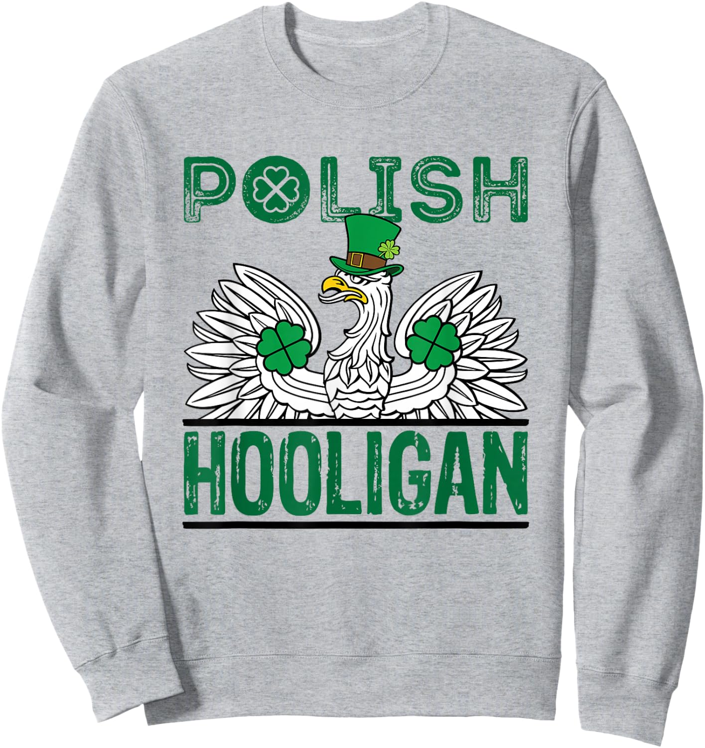 Polish Hooligan St. Patricks Day Eagle Green Shamrock Irish Sweatshirt - Sweatshirt | Ash