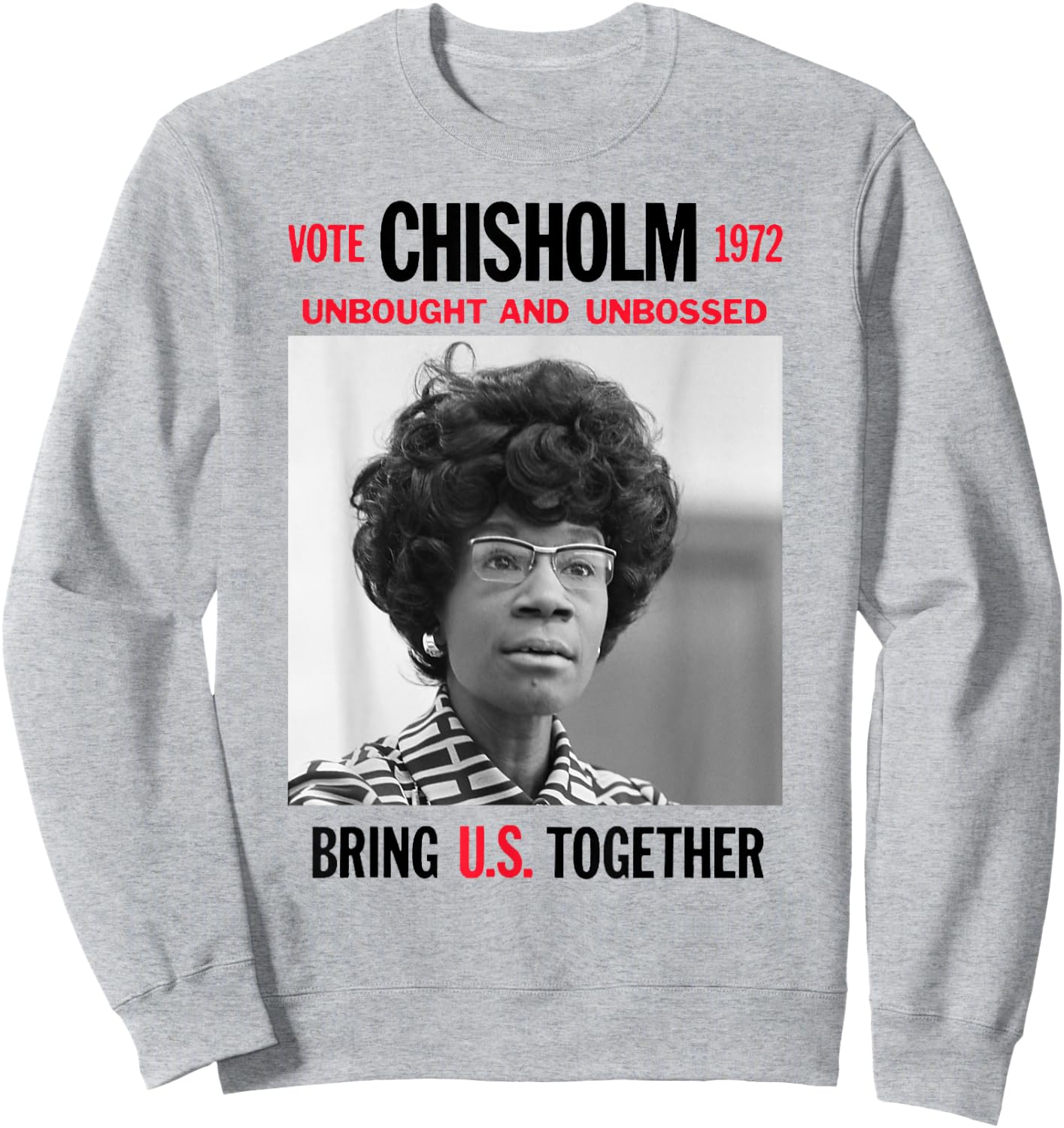 Classic Campaign Poster UNBOUGHT UNBOSSED Shirley Chisholm Sweatshirt - Sweatshirt | Ash