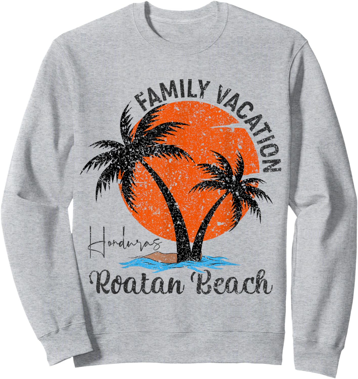 Vintage Family Vacation Palm Trees Roatan Honduras Beach Sweatshirt - Sweatshirt | Ash
