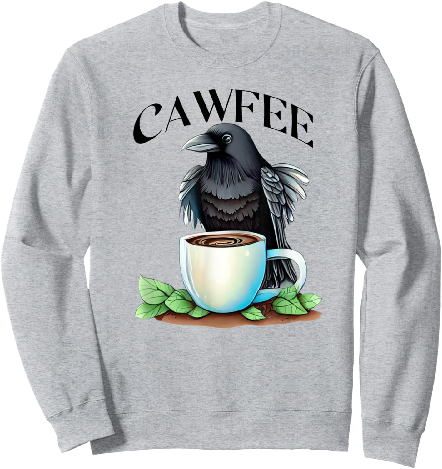 Cawfee Raven Crow Coffee Cup Leaves Bird Lover Sweatshirt - Sweatshirt | Ash