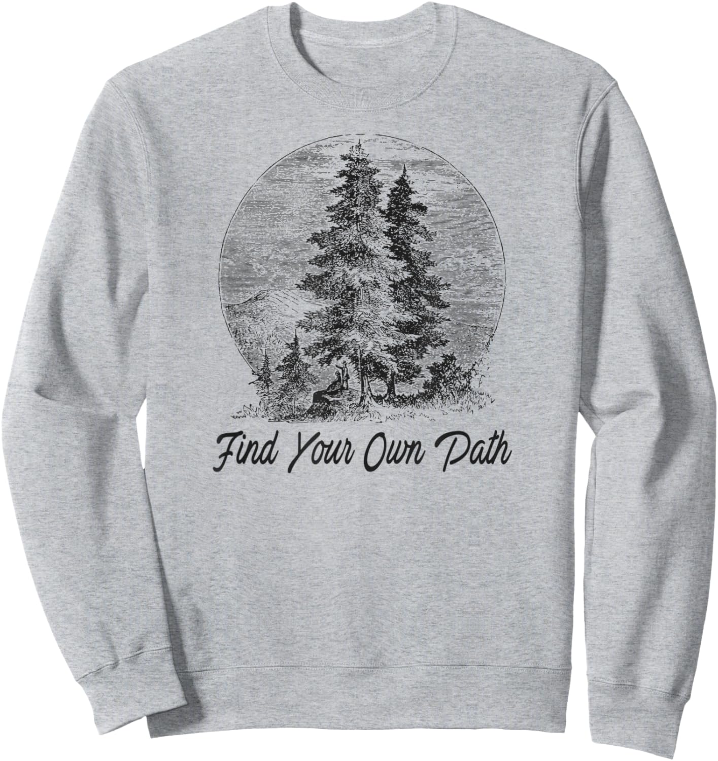 Inspiring Quote FIND YOUR OWN PATH Vintage Camping Hiking Sweatshirt - Sweatshirt | Ash
