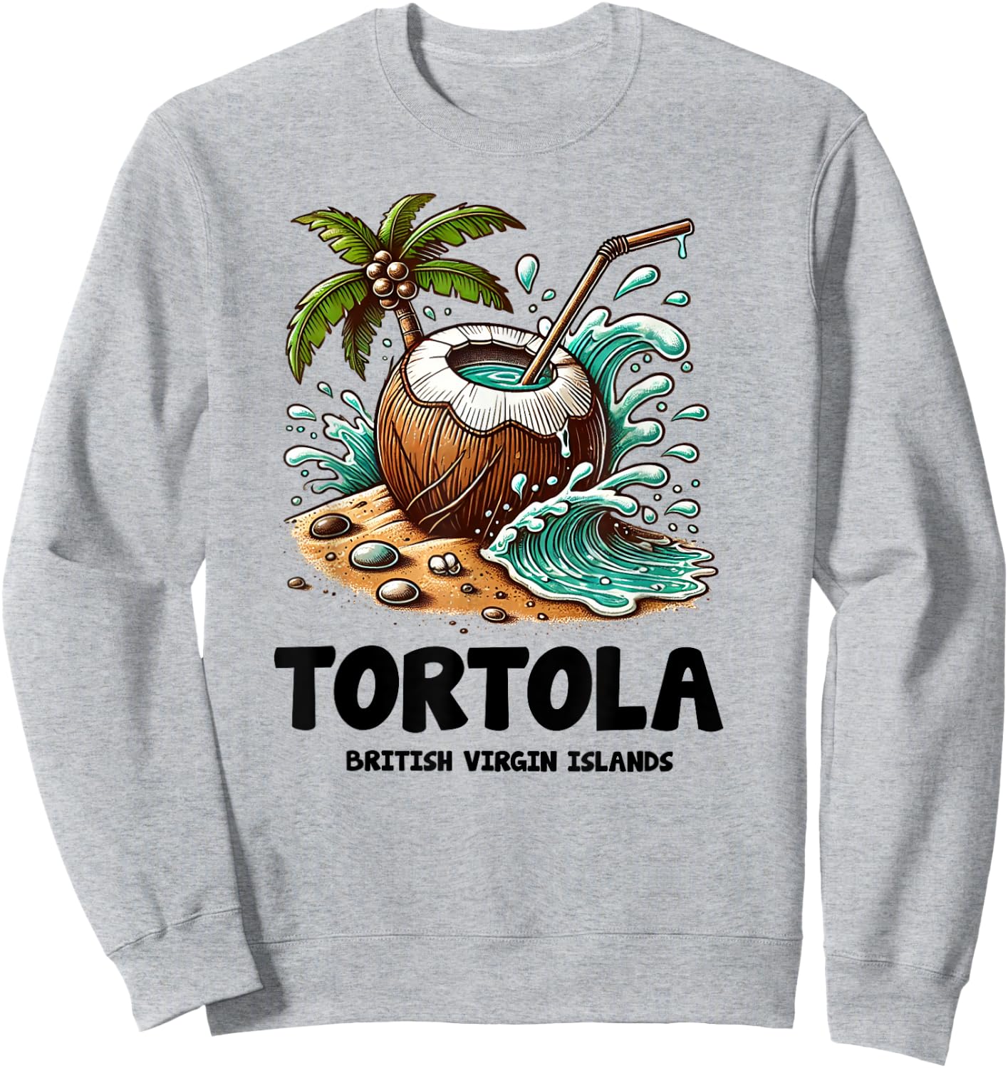 Tortola B.V.I British Virgin Islands Souvenir Vacation Sweatshirt - Sweatshirt | Ash