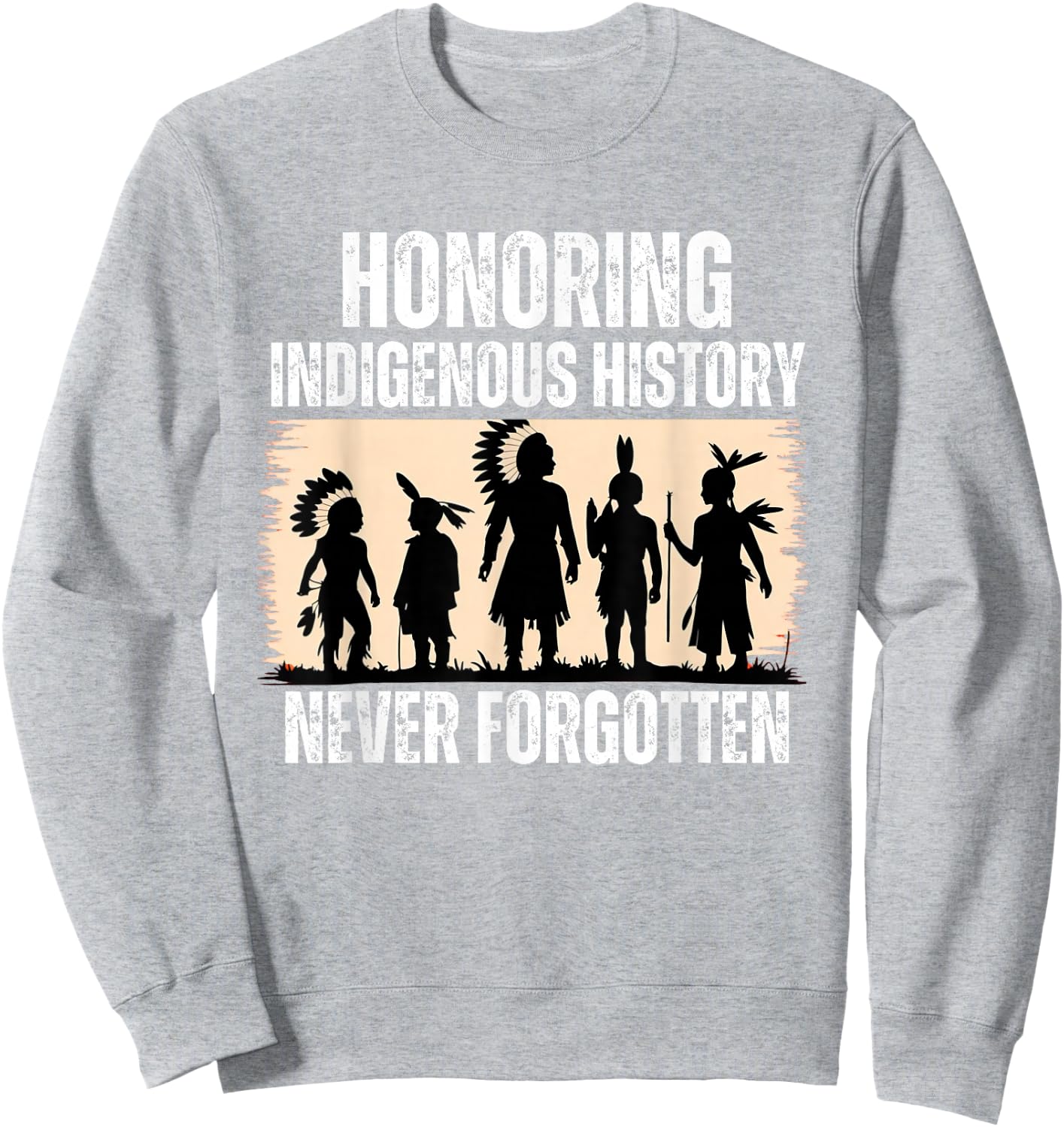 Honoring Indigenous History Native American Indian Day Pride Sweatshirt - Sweatshirt | Ash