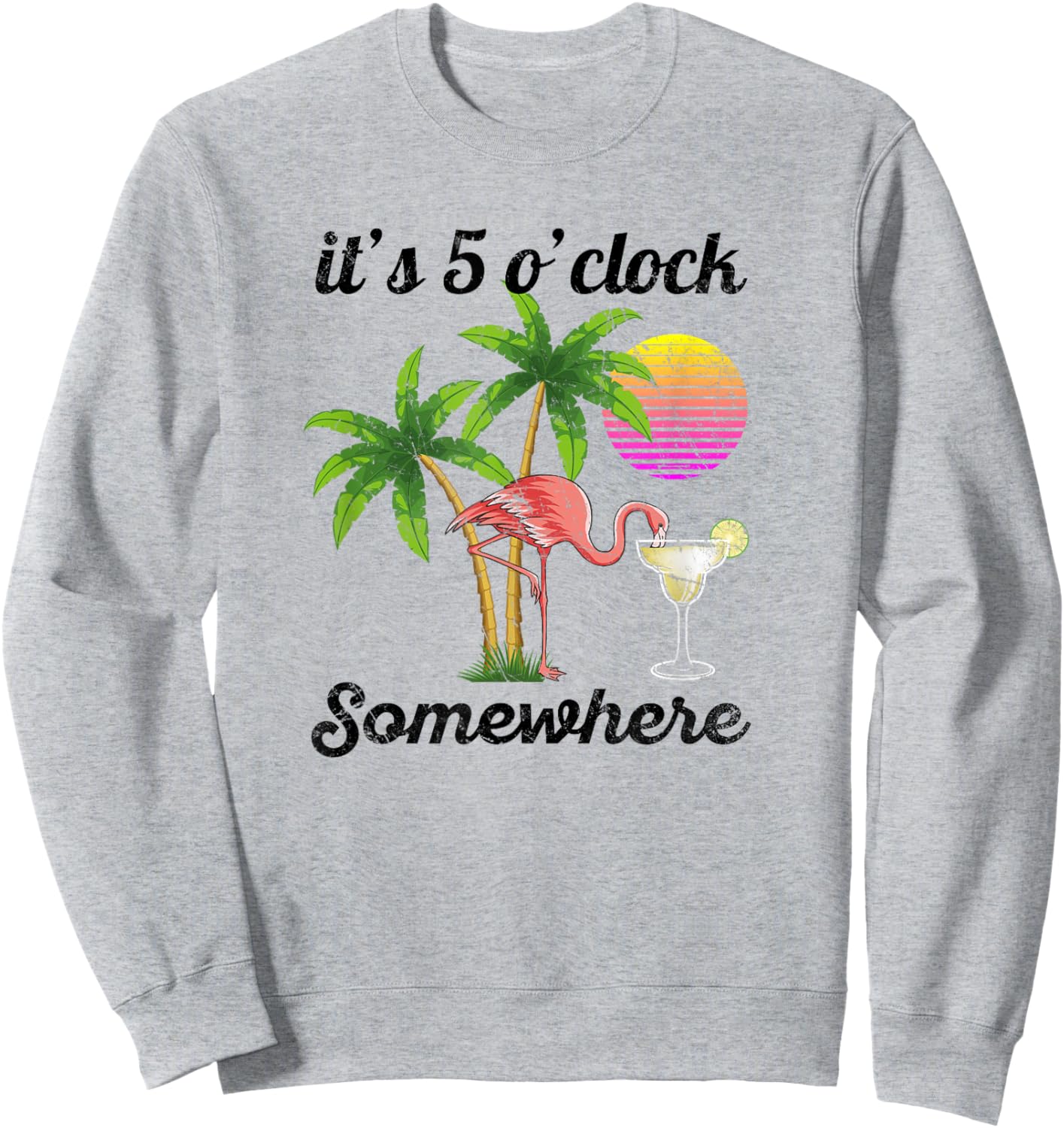 it's 5 o'clock somewhere. Tropical Flamingo margarita Sweatshirt - Sweatshirt | Ash