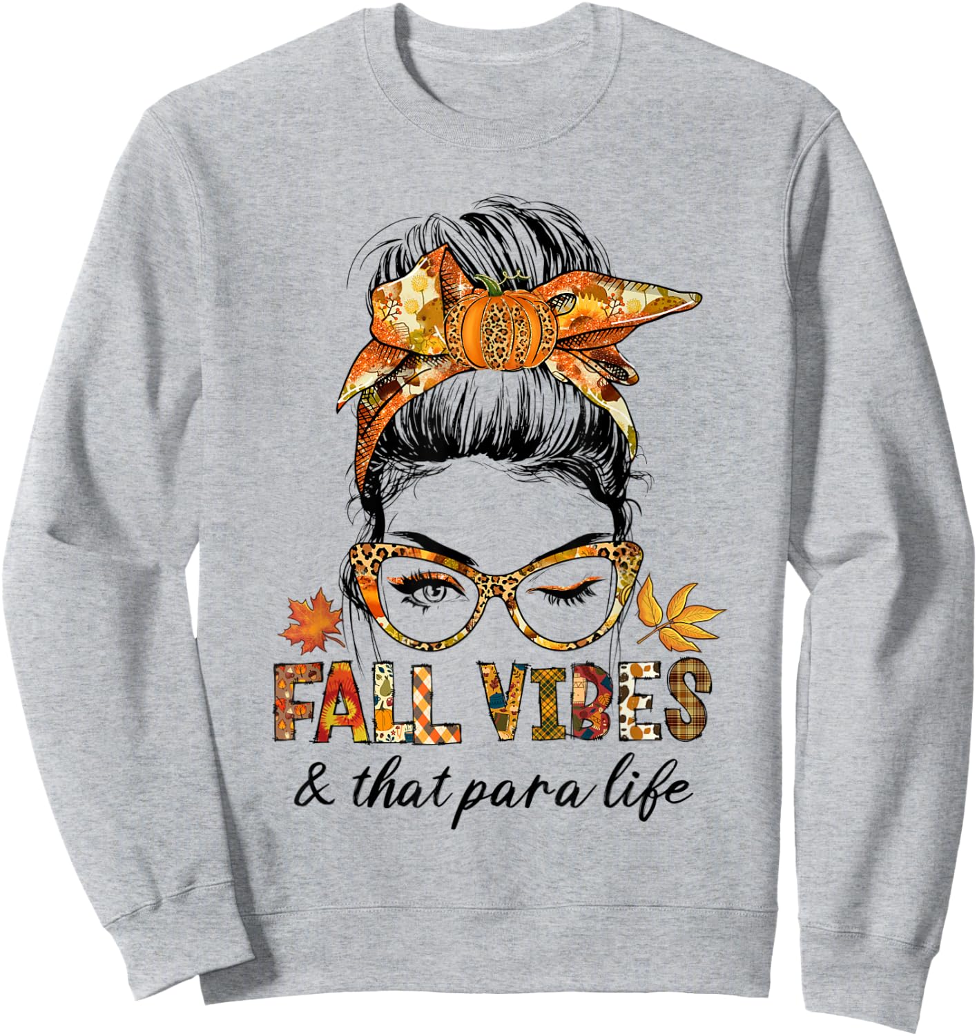 Fall Vibes & That Para Life Messy Bun Pumpkin Season Sweatshirt - Sweatshirt | Ash