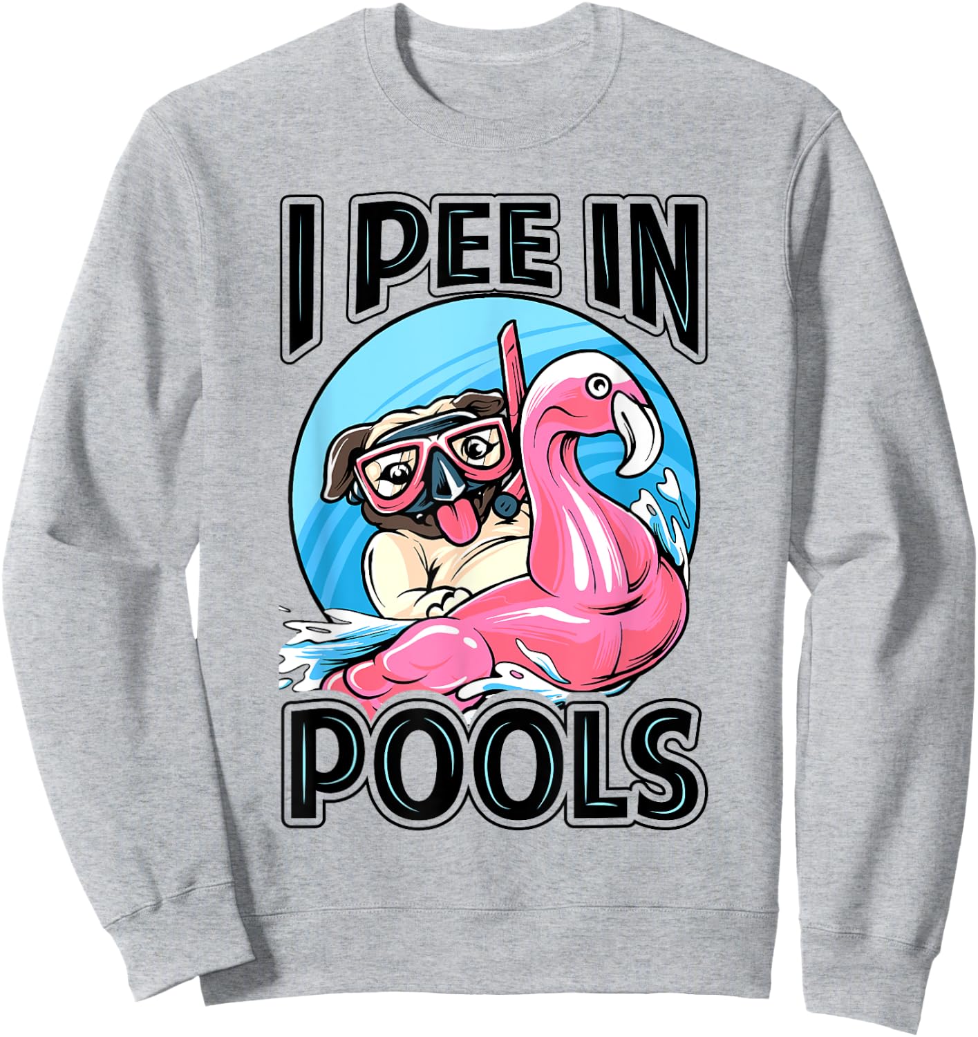 I Pee In Pools - Funny Dog - Swimming Pool Jokes Women Girls Kids Sweatshirt - Sweatshirt | Ash