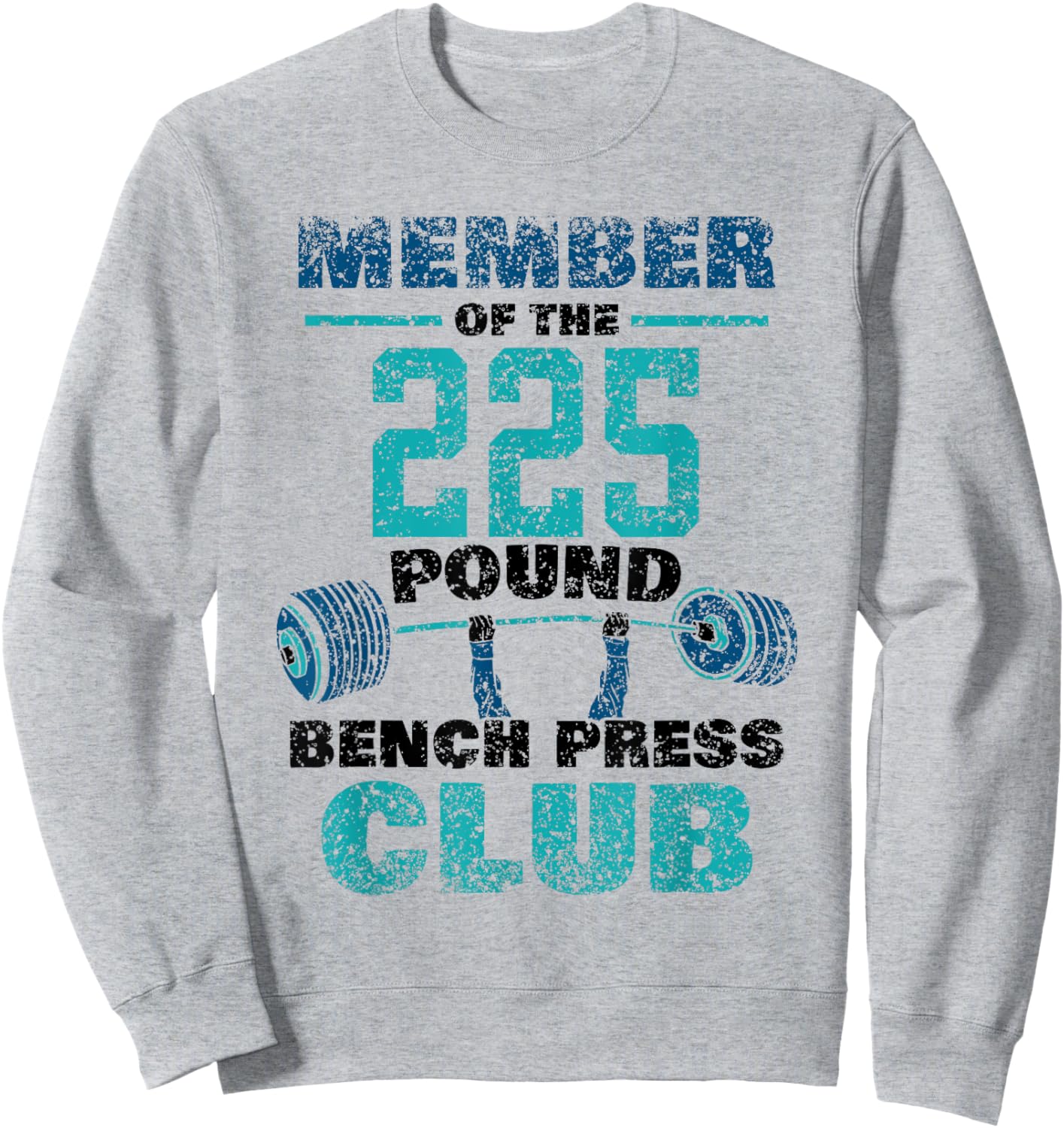 Member Of The 225 Pound Bench Press Club Strength Gym Sweatshirt - Sweatshirt | Ash