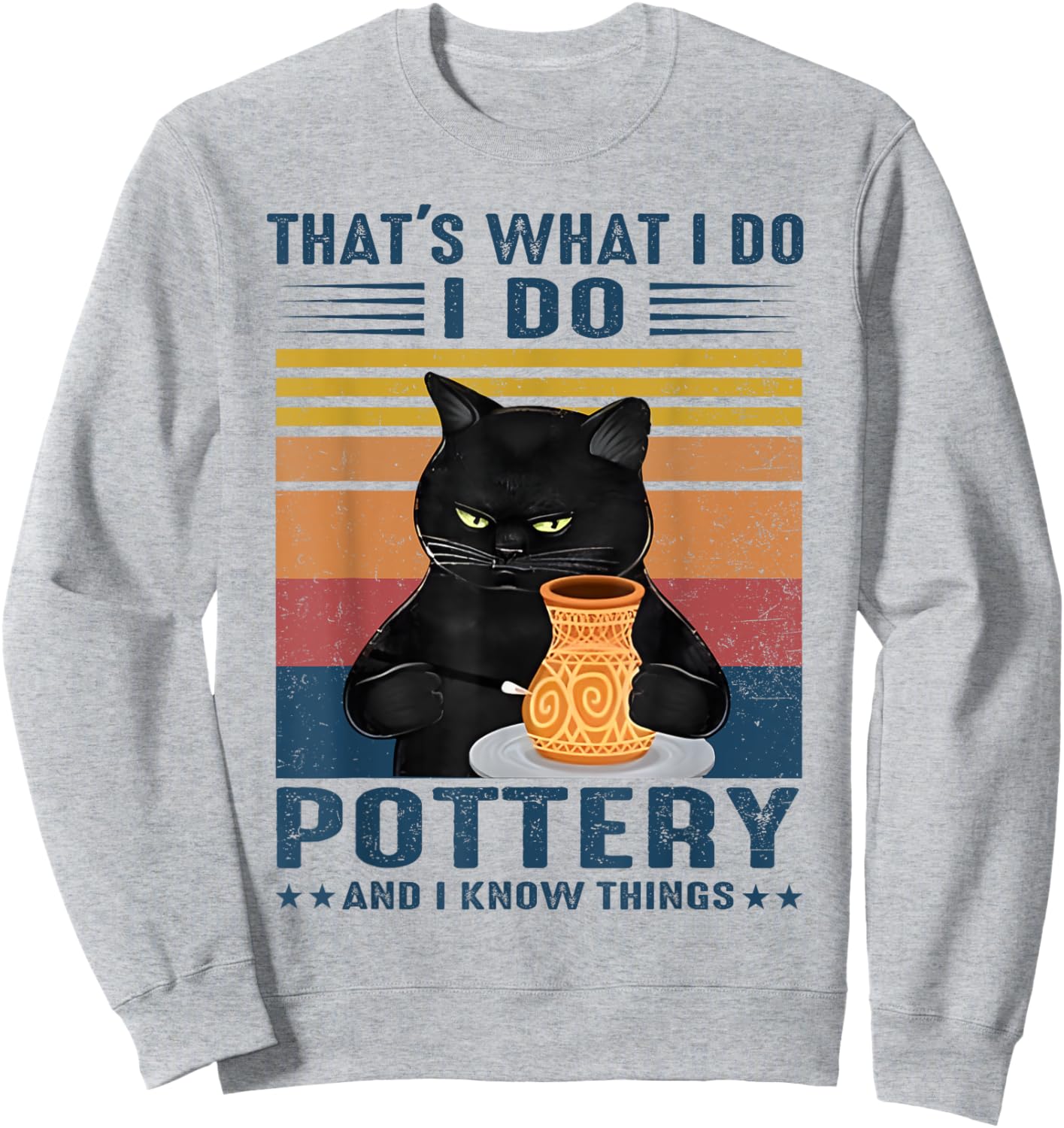 That's What I Do I Do Pottery And I Know Things Black Cat Sweatshirt - Sweatshirt | Ash
